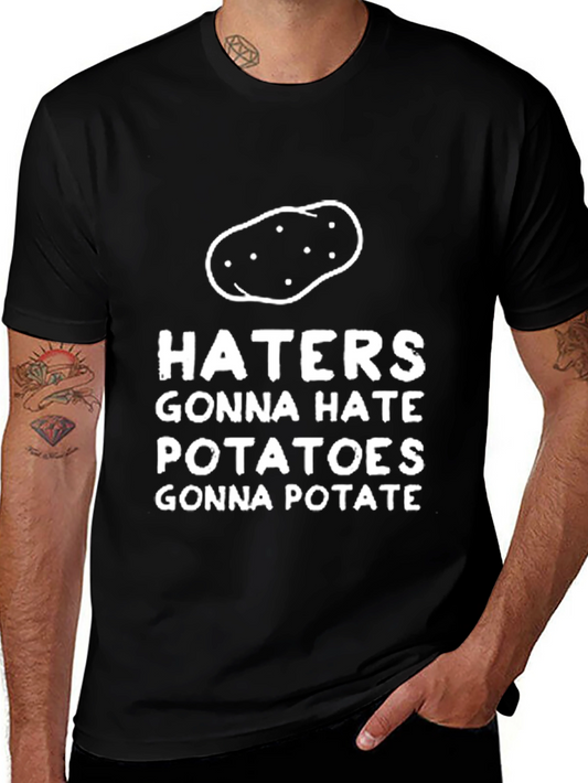 Haters Gonna Hate Potatoes T-Shirt Funny Foodie Tee