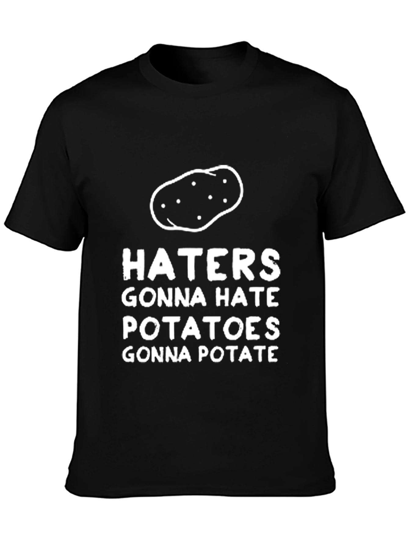 Haters Gonna Hate Potatoes T-Shirt Funny Foodie Tee