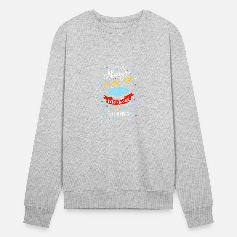 Always believe that something magical