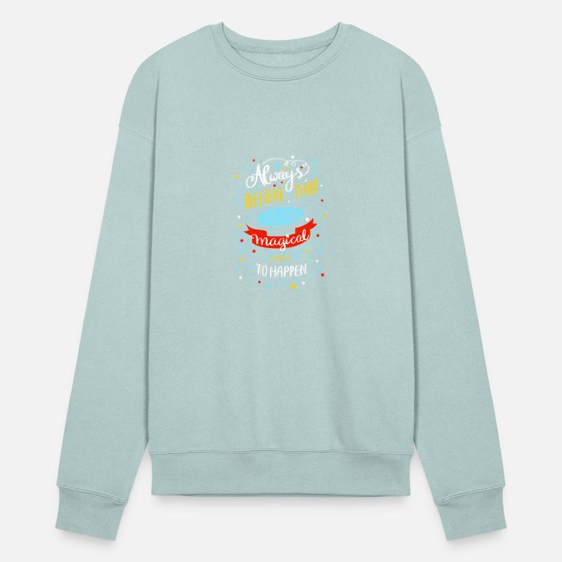 Always believe that something magical