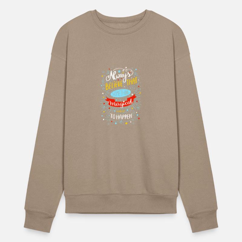 Always believe that something magical