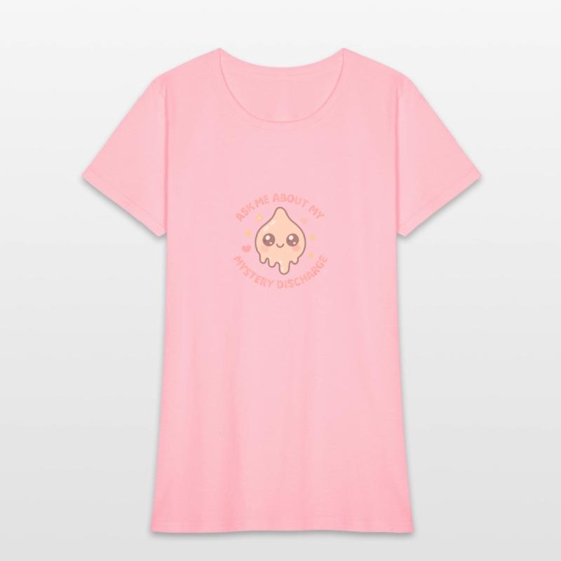 Ask Me About My Mystery Discharge Embarrassinraung