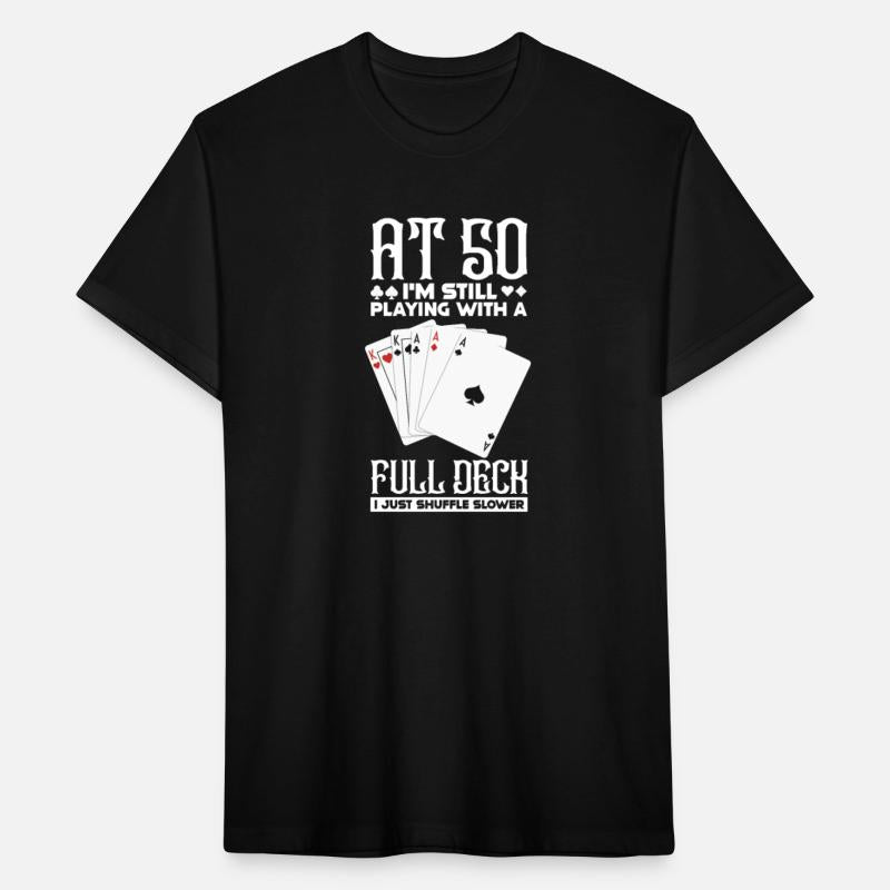 At 50 I'm Still Playing With A Full Deck, Poker