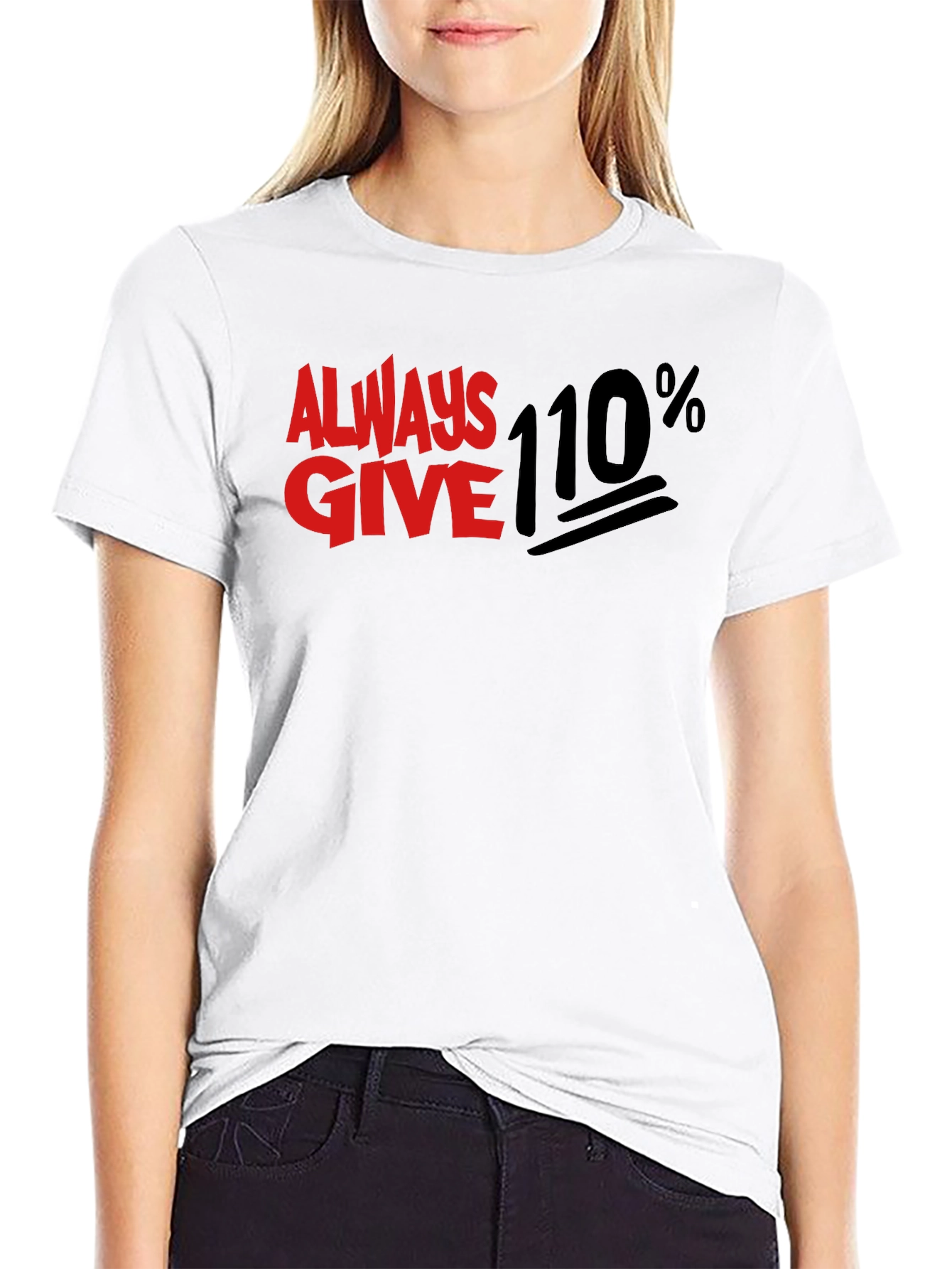 Always Give 110% Graphic Tee