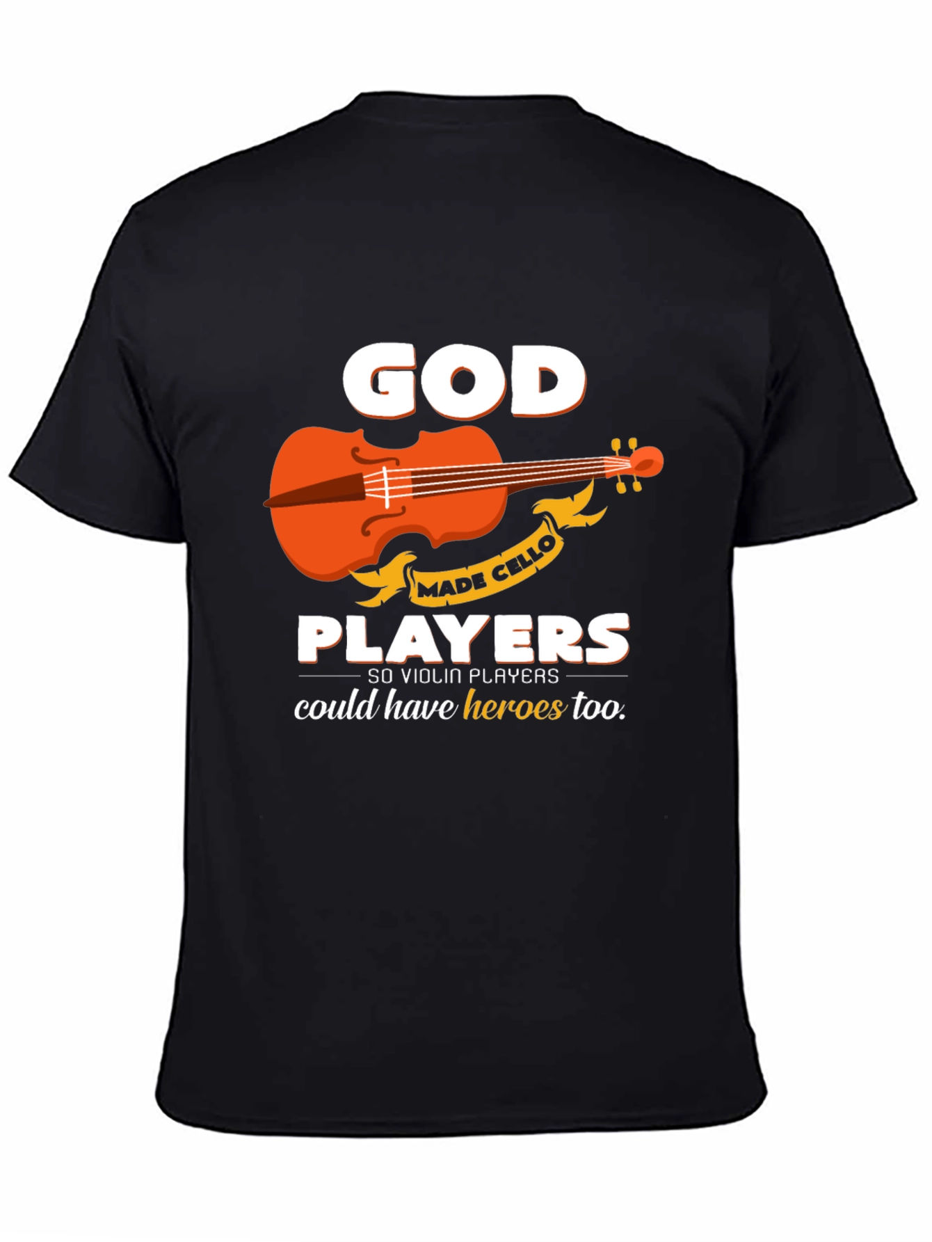 God Made Cello Players T-Shirt