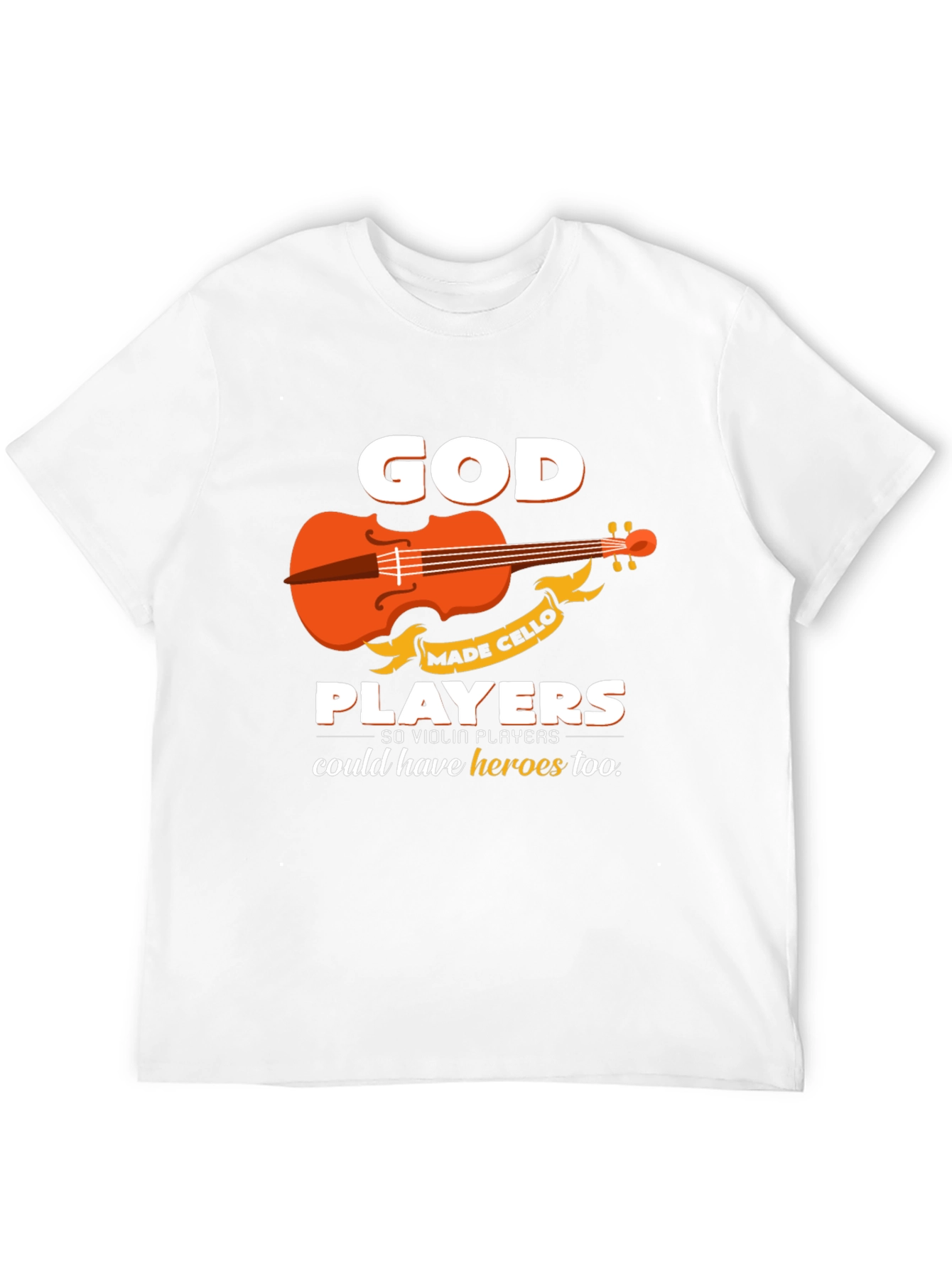 God Made Cello Players T-Shirt