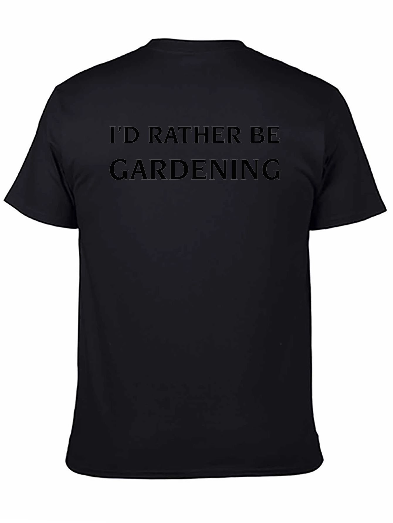 Gardening T-Shirt - Id Rather Be Gardening