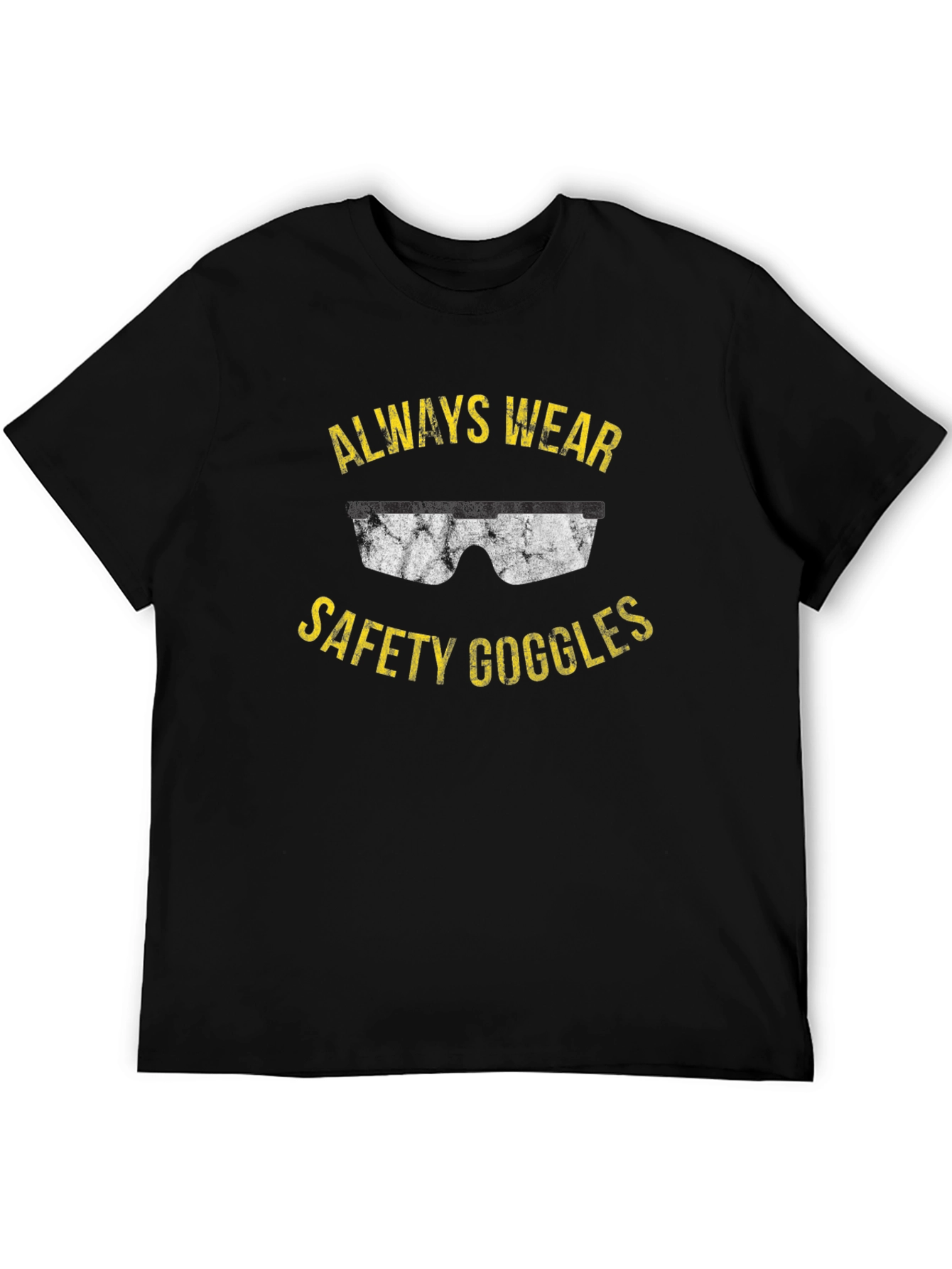 Always Wear Safety Goggles T-Shirt