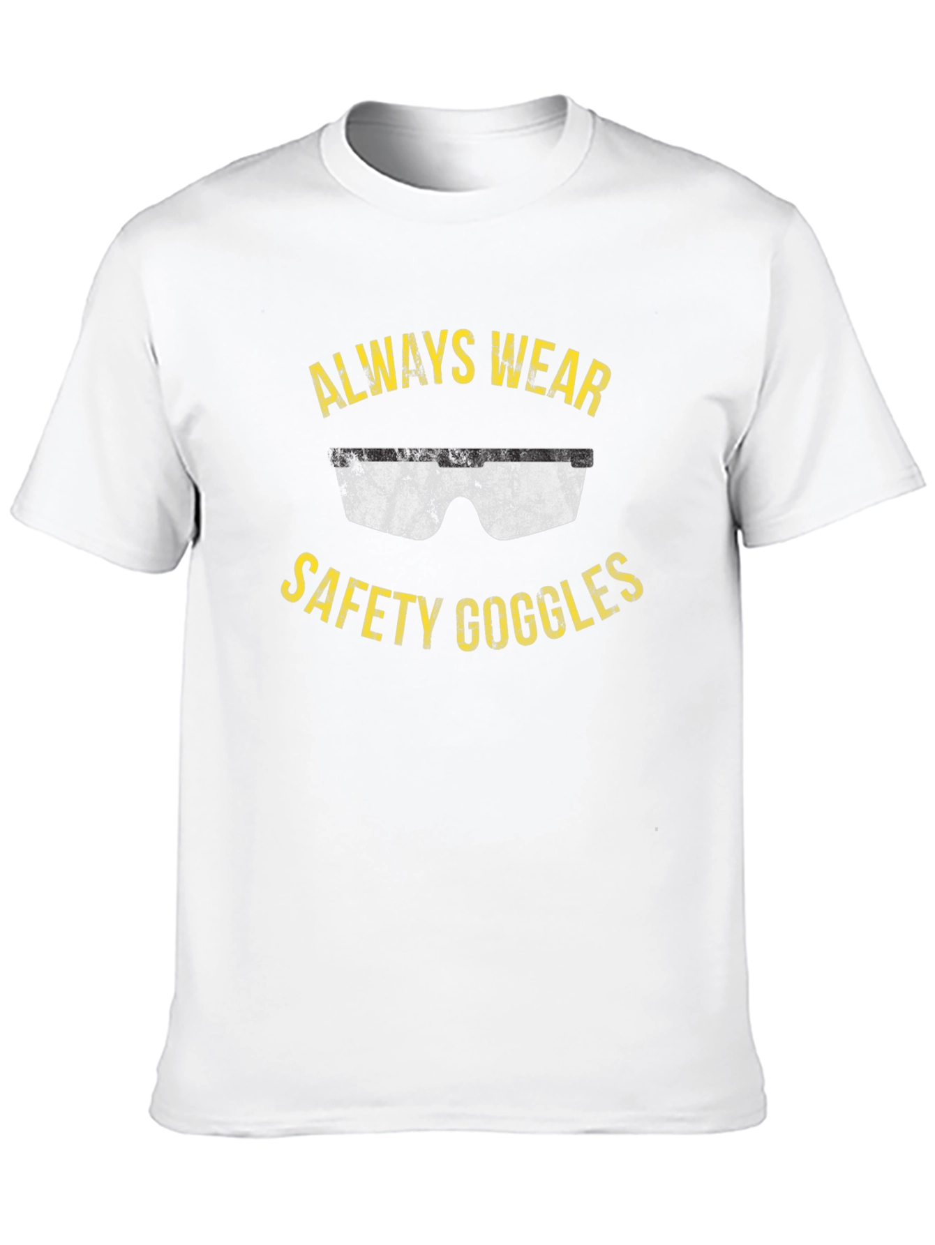 Always Wear Safety Goggles T-Shirt
