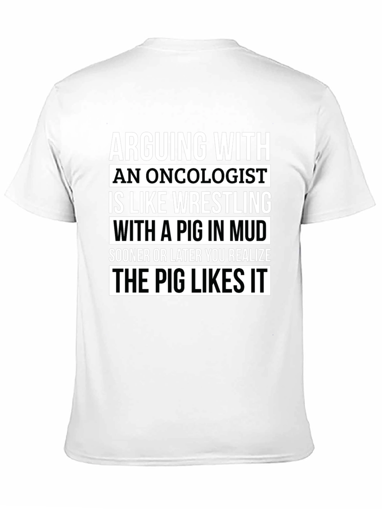 Arguing with Oncologist Pig Mud Wrestling Graphic T-Shirt