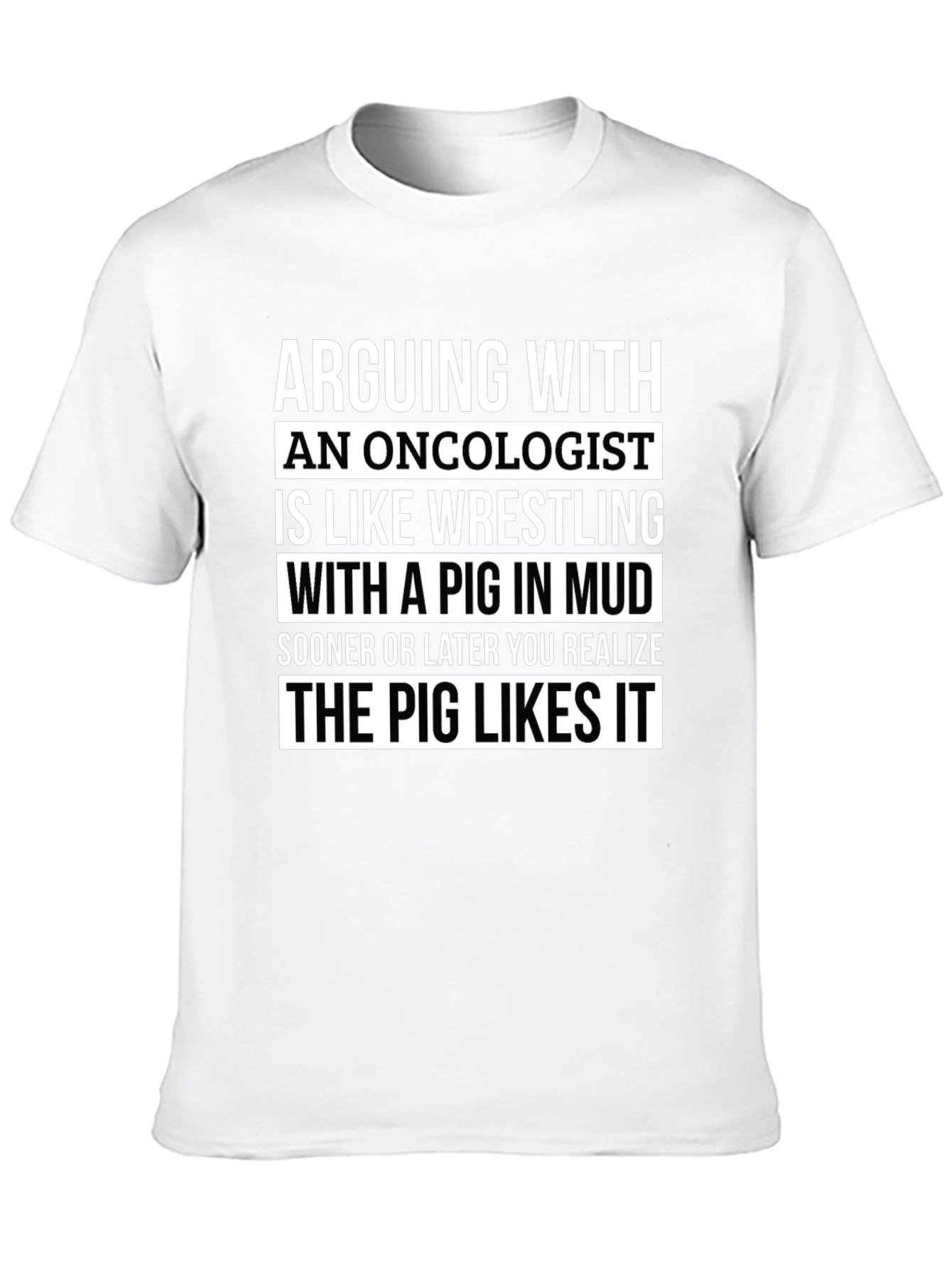 Arguing with Oncologist Pig Mud Wrestling Graphic T-Shirt