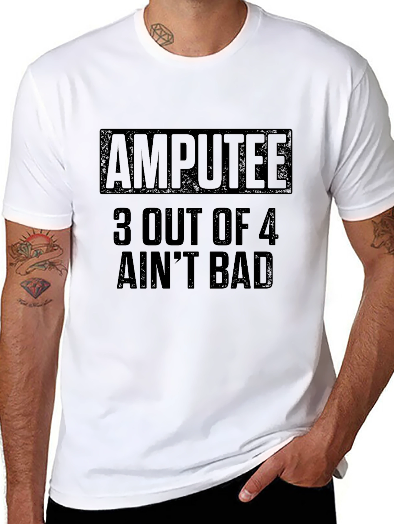 Amputee 3 Out Of 4 Aint Bad Graphic T-Shirt