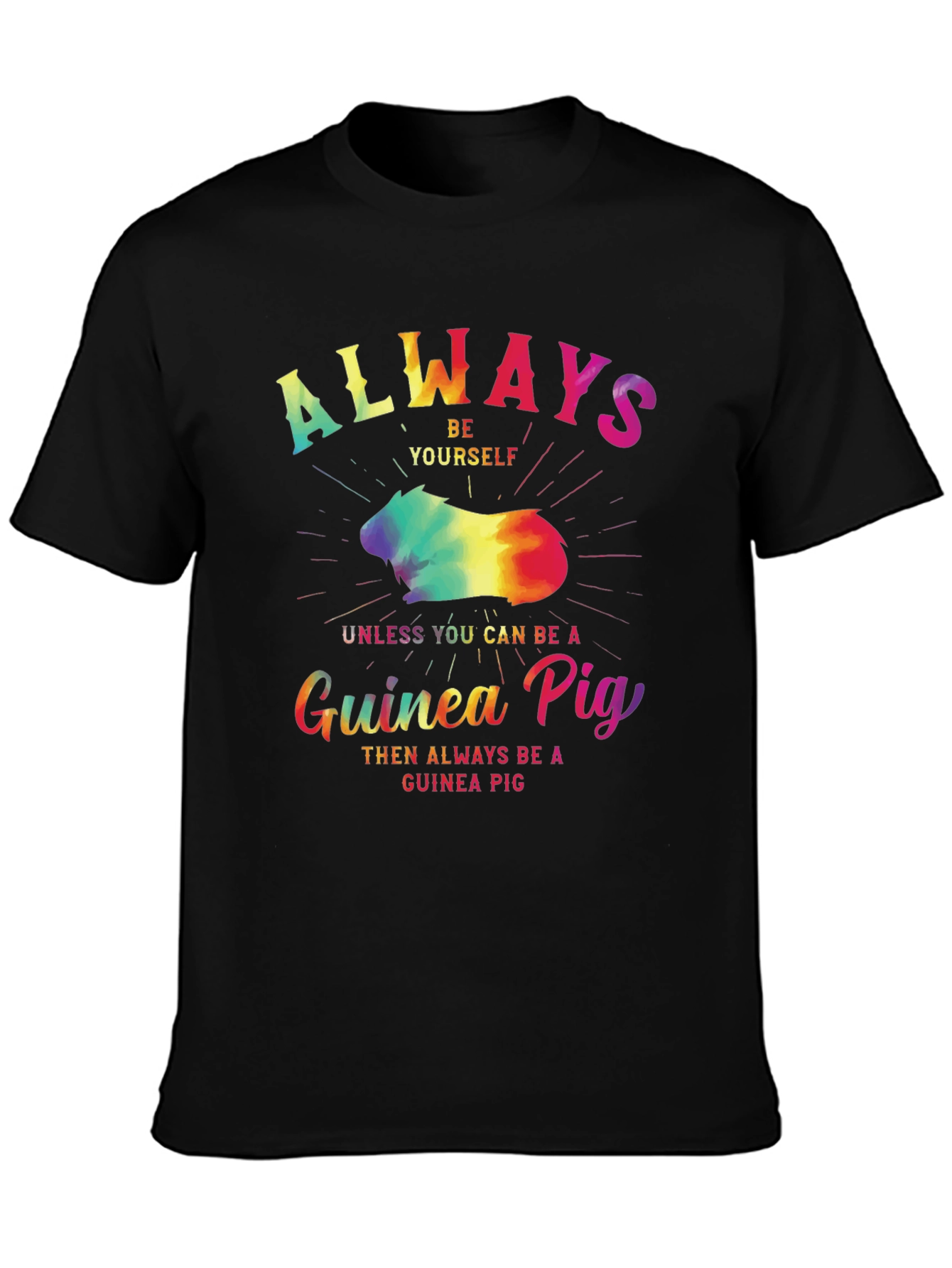 Always Be Yourself Guinea Pig T-Shirt