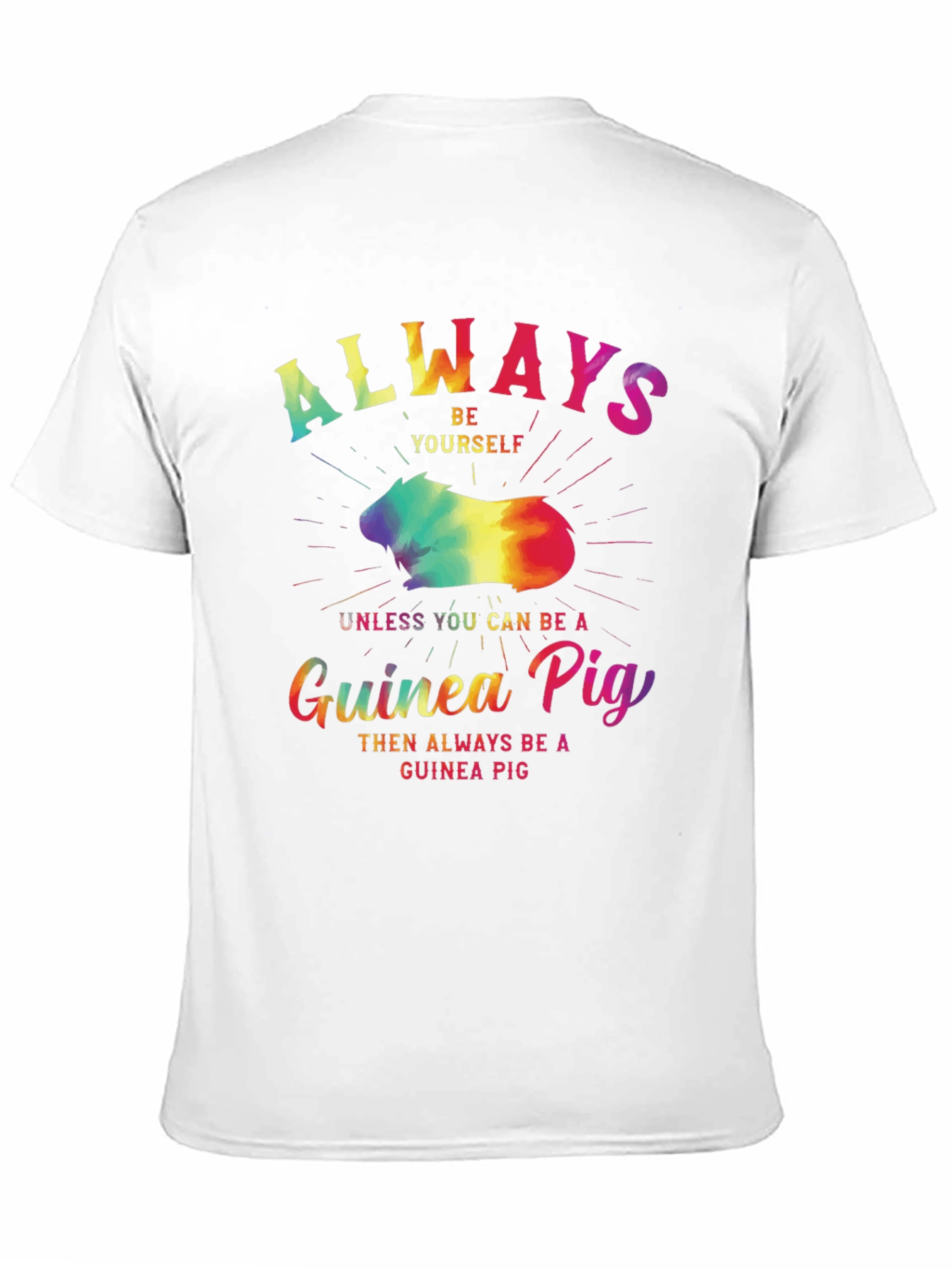 Always Be Yourself Guinea Pig T-Shirt