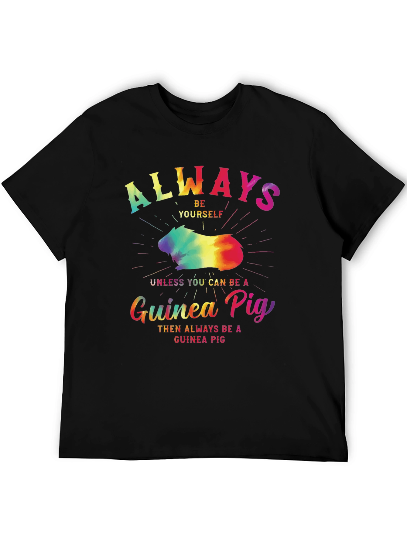 Always Be Yourself Guinea Pig T-Shirt