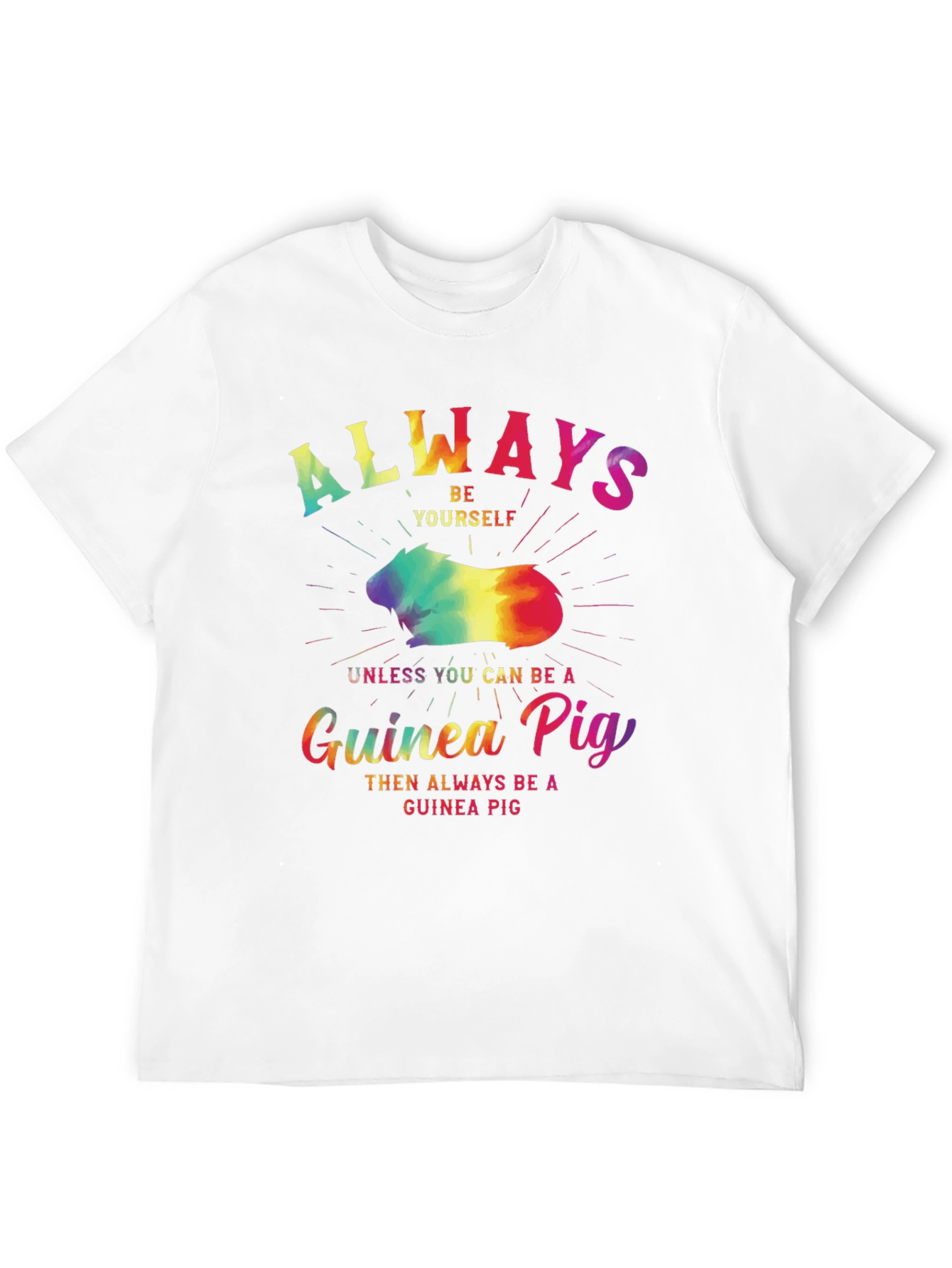 Always Be Yourself Guinea Pig T-Shirt