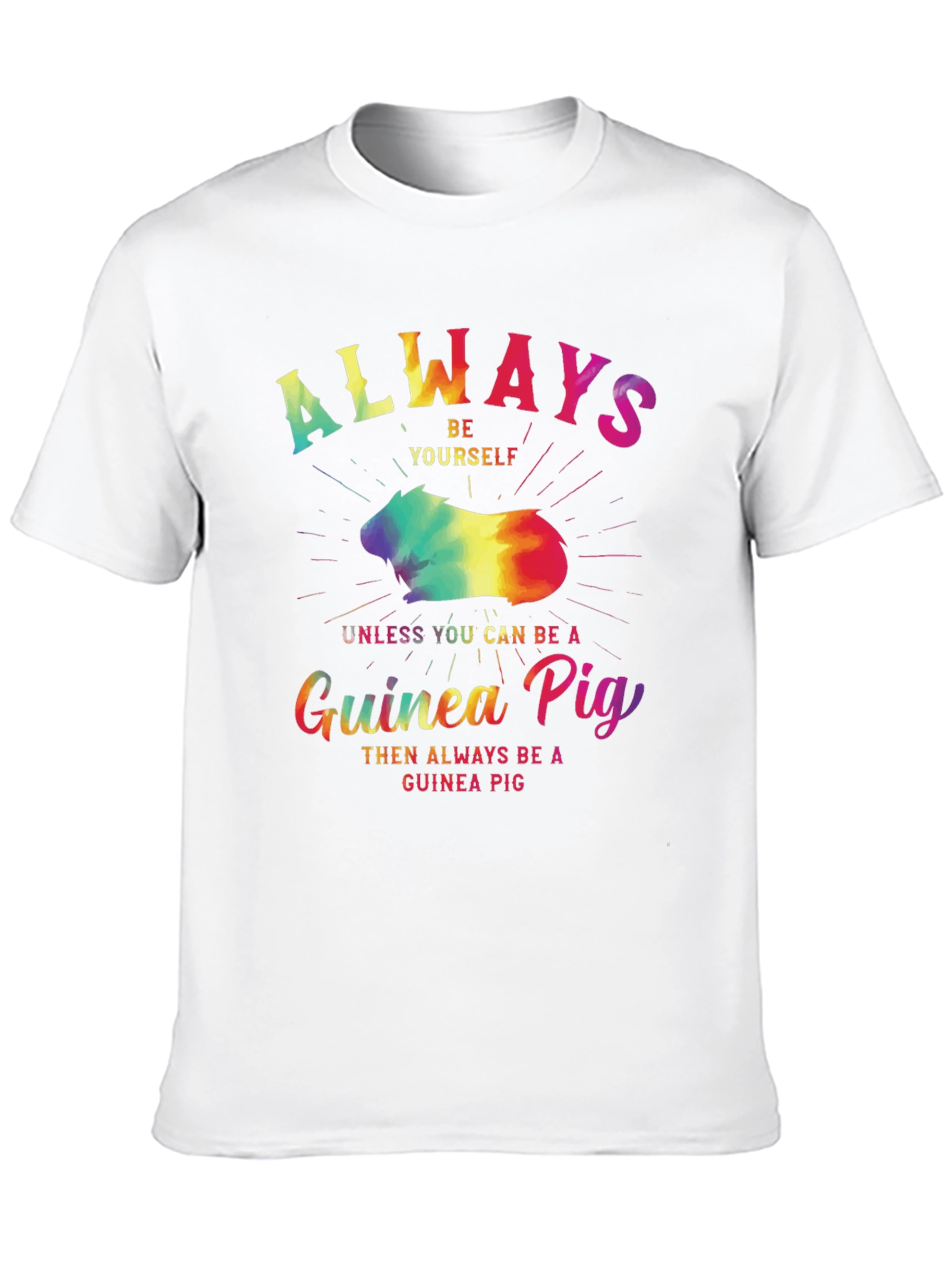 Always Be Yourself Guinea Pig T-Shirt