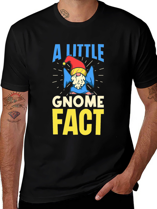 A Little Gnome Fact Novelty Graphic Tee