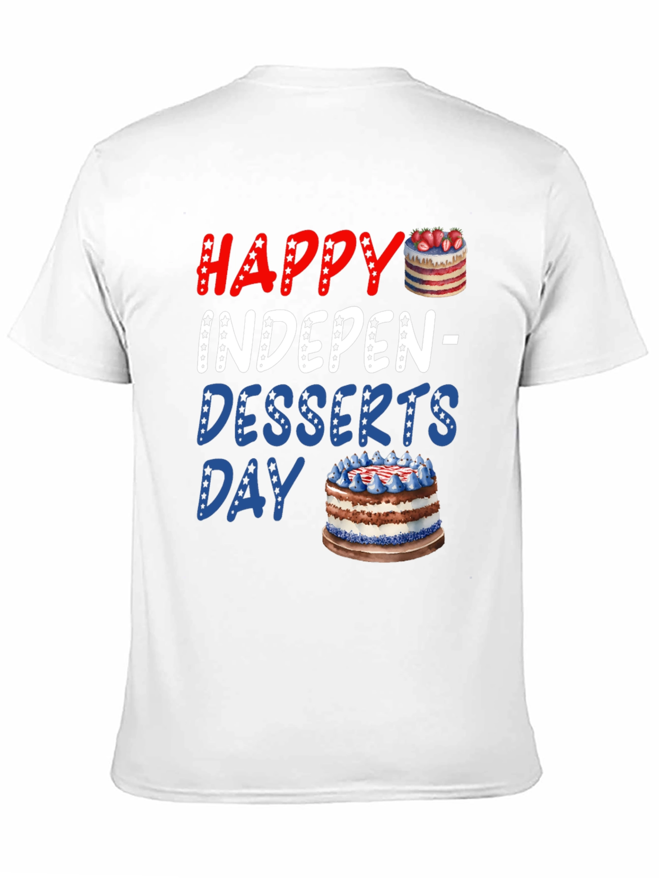 Happy Indepen-Desserts Day Patriotic T-Shirt