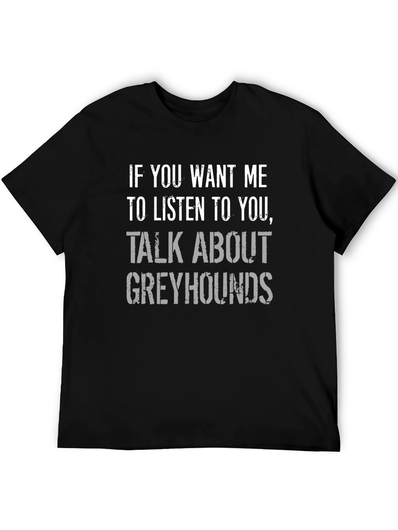 Greyhounds T-Shirt: Talk About Greyhounds