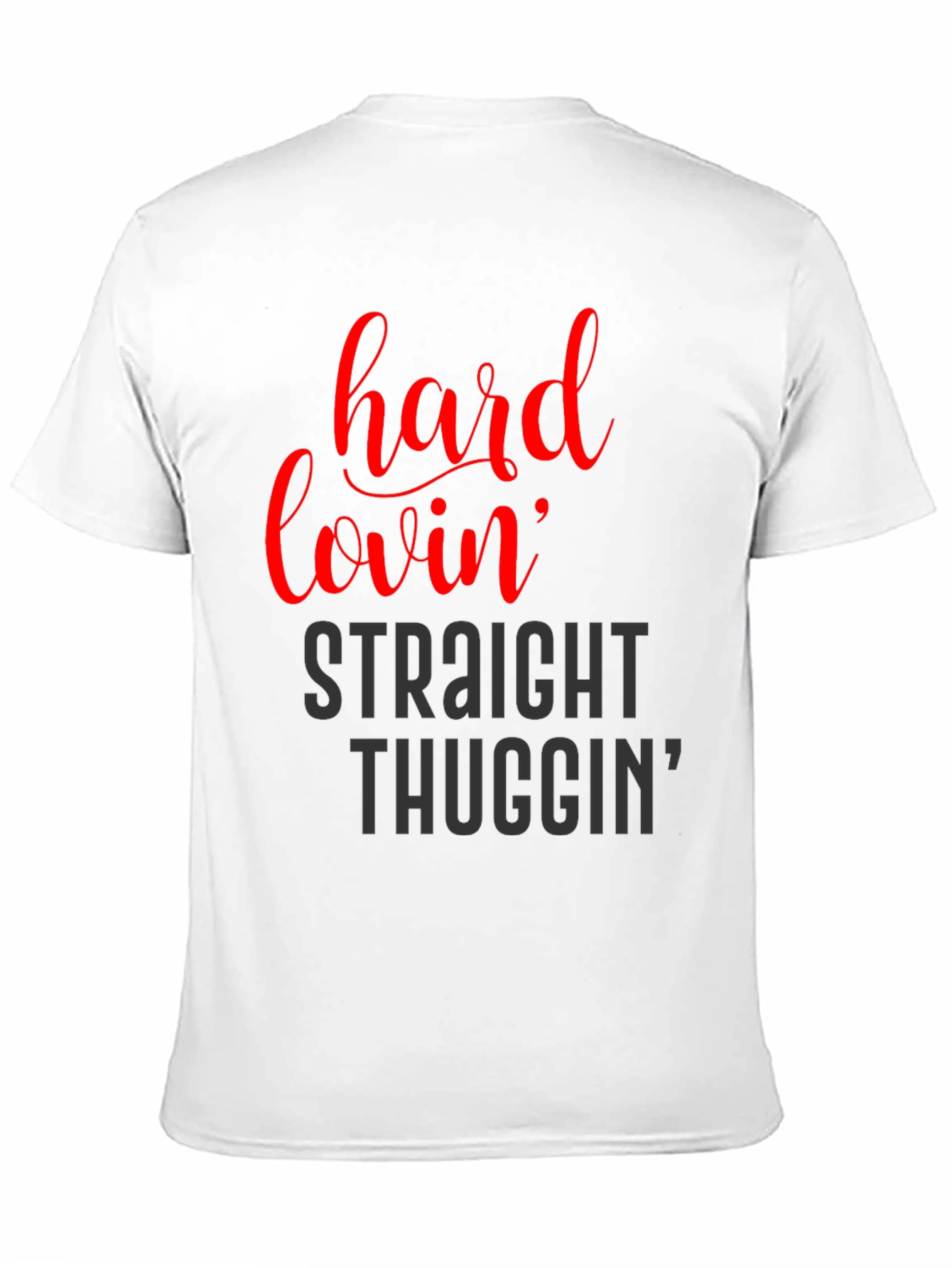 Hard Lovin Straight Thuggin Graphic T-Shirt