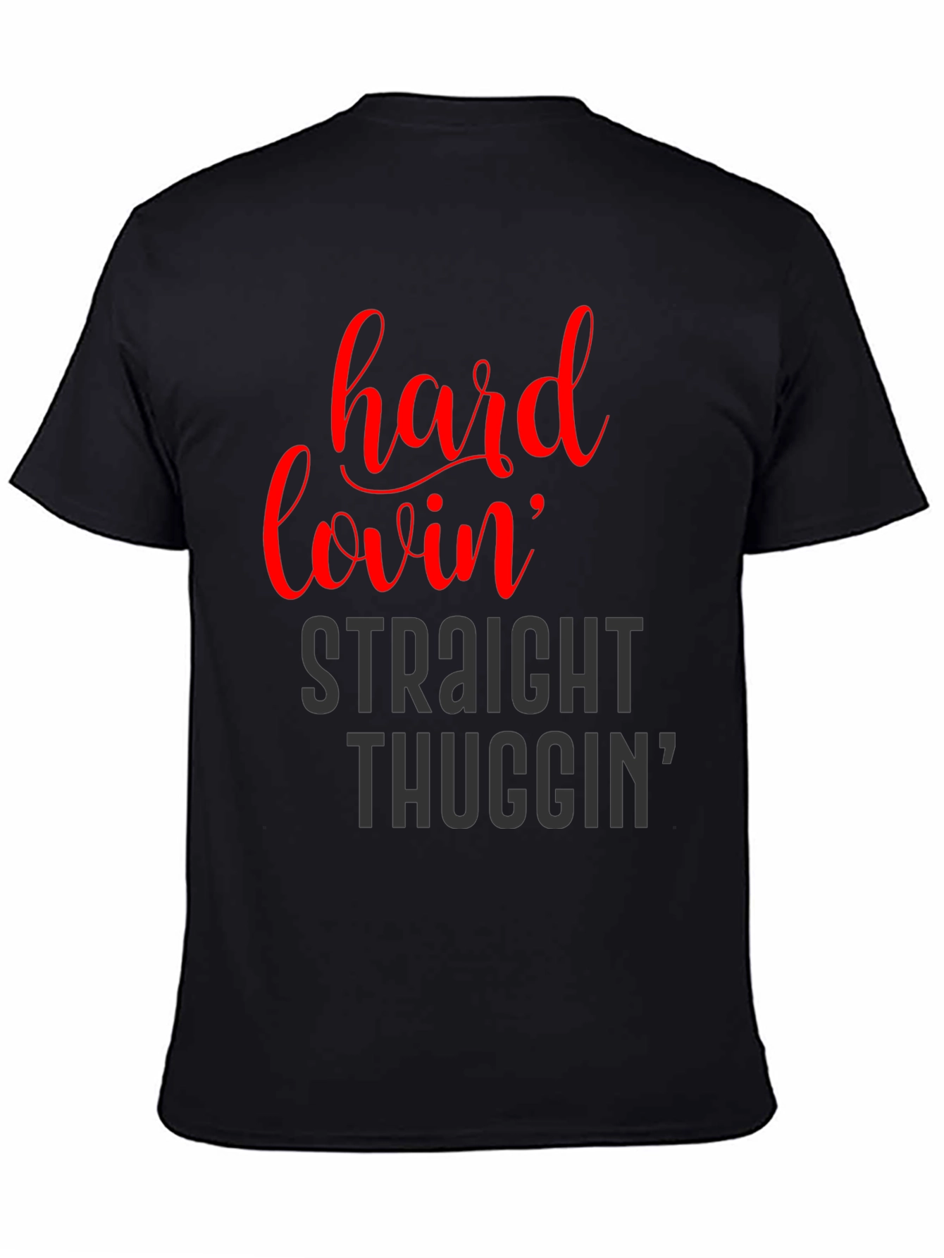 Hard Lovin Straight Thuggin Graphic T-Shirt