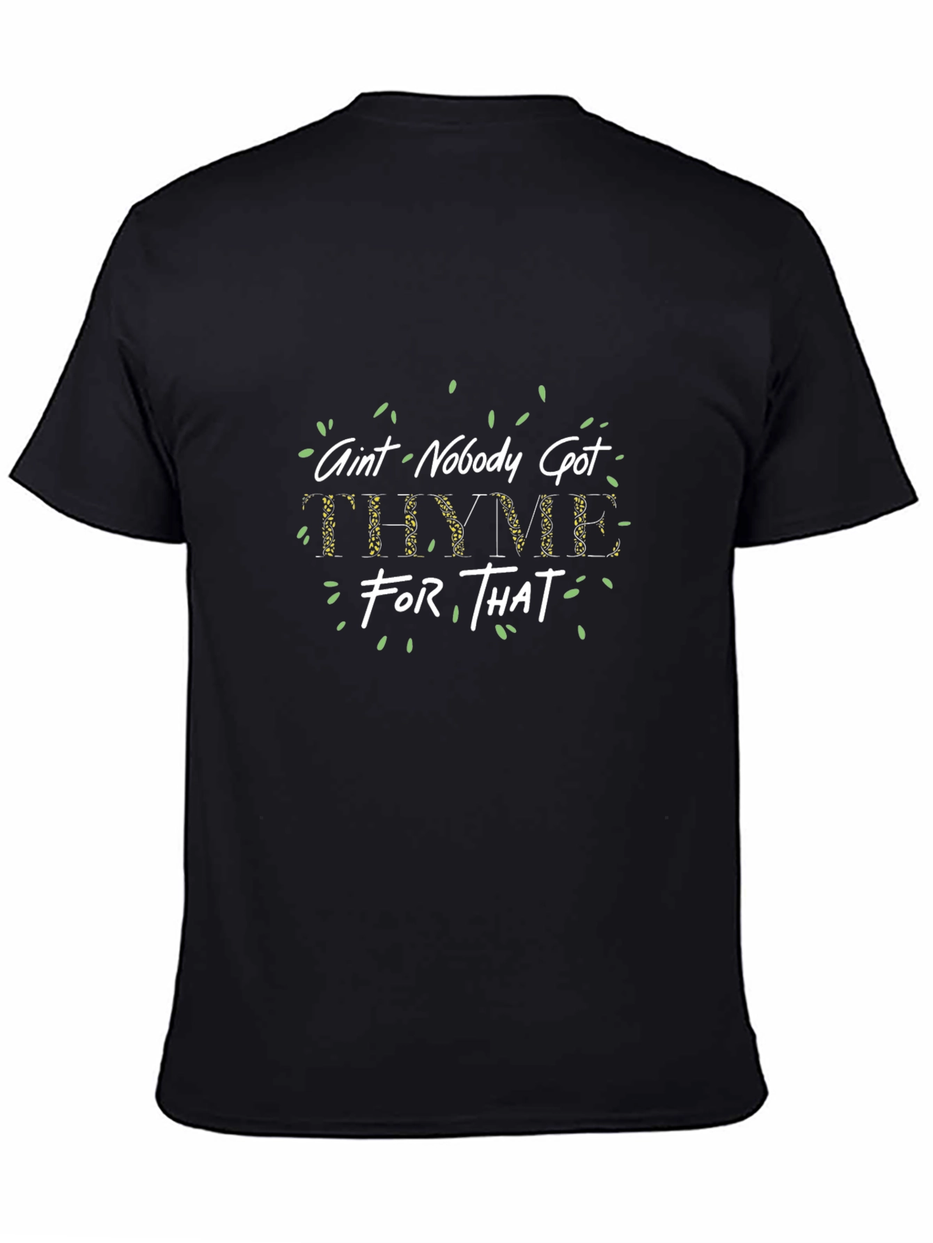 Aint Nobody Got Thyme For That Graphic Tee