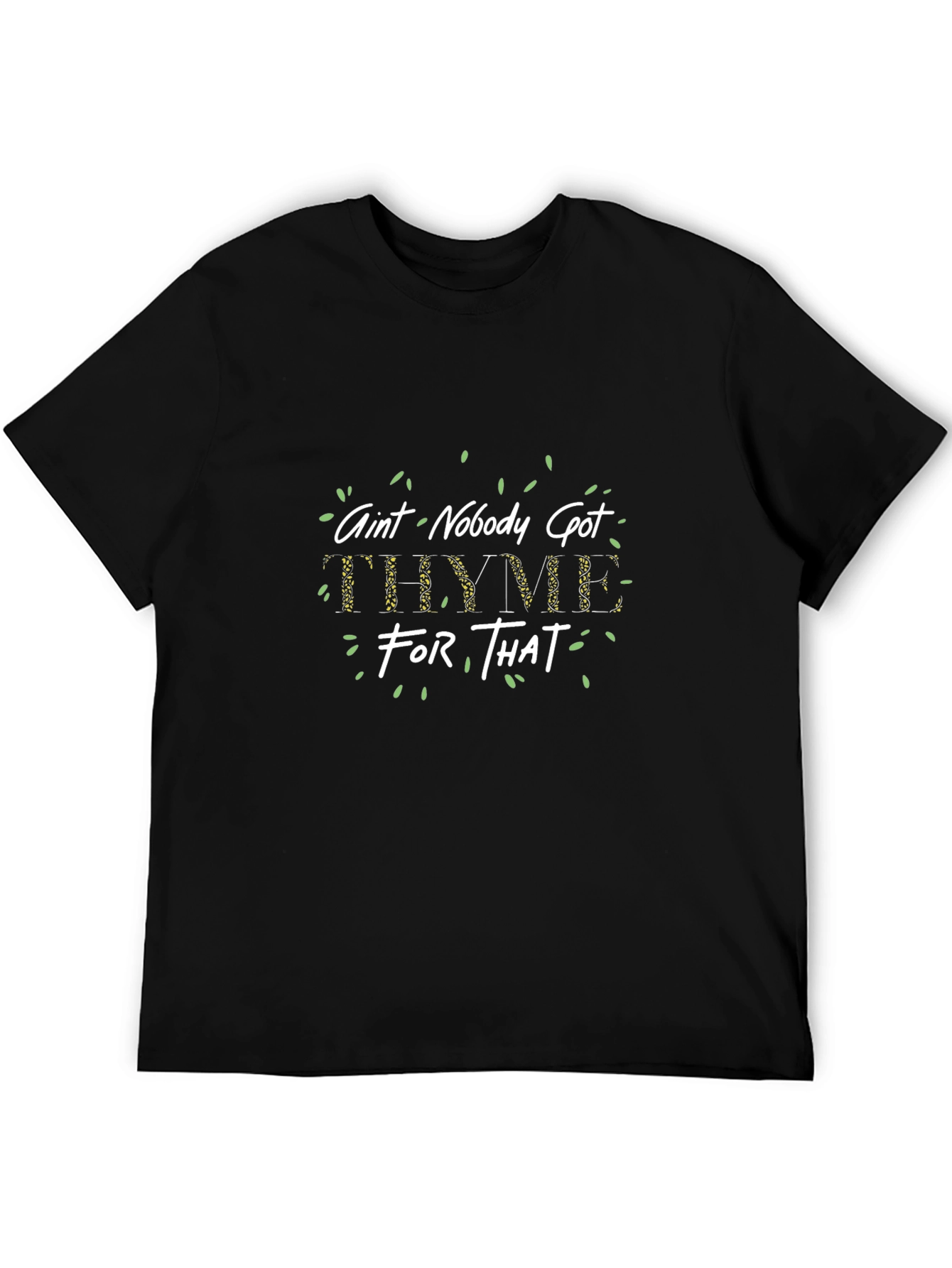 Aint Nobody Got Thyme For That Graphic Tee