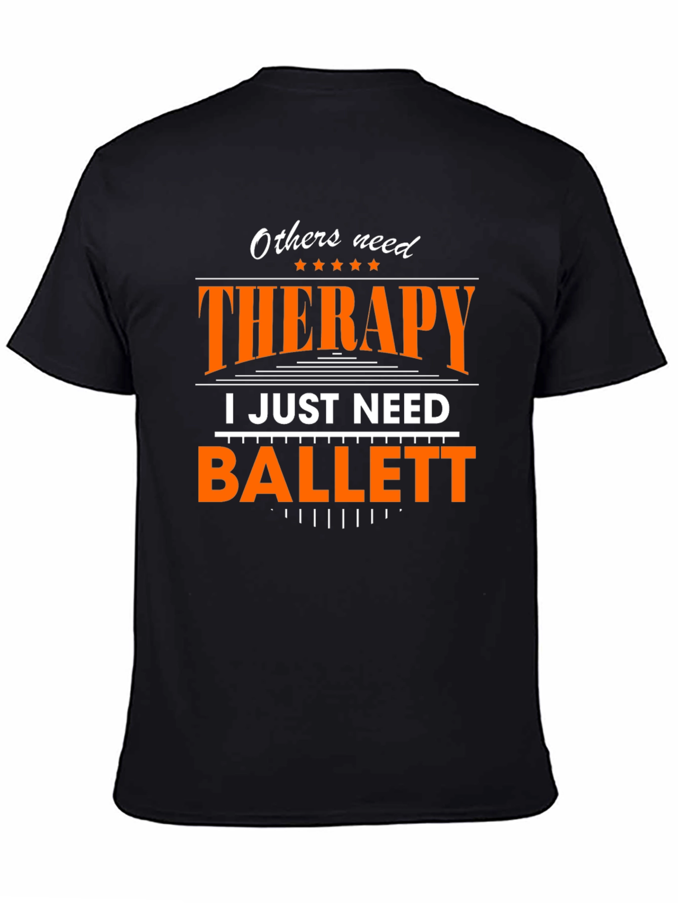 Ballet Therapy T-Shirt - Dancers Funny Tee
