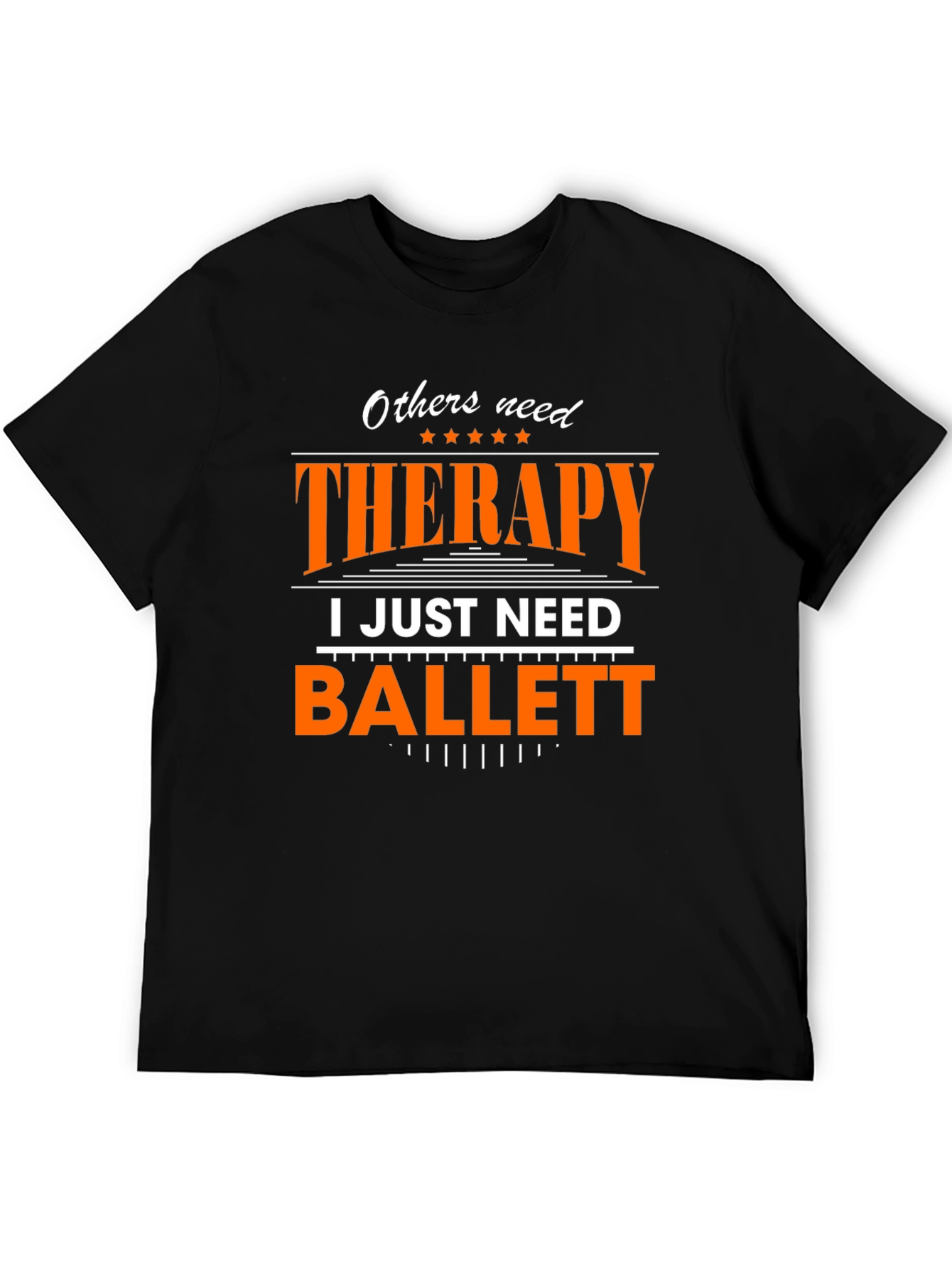 Ballet Therapy T-Shirt - Dancers Funny Tee