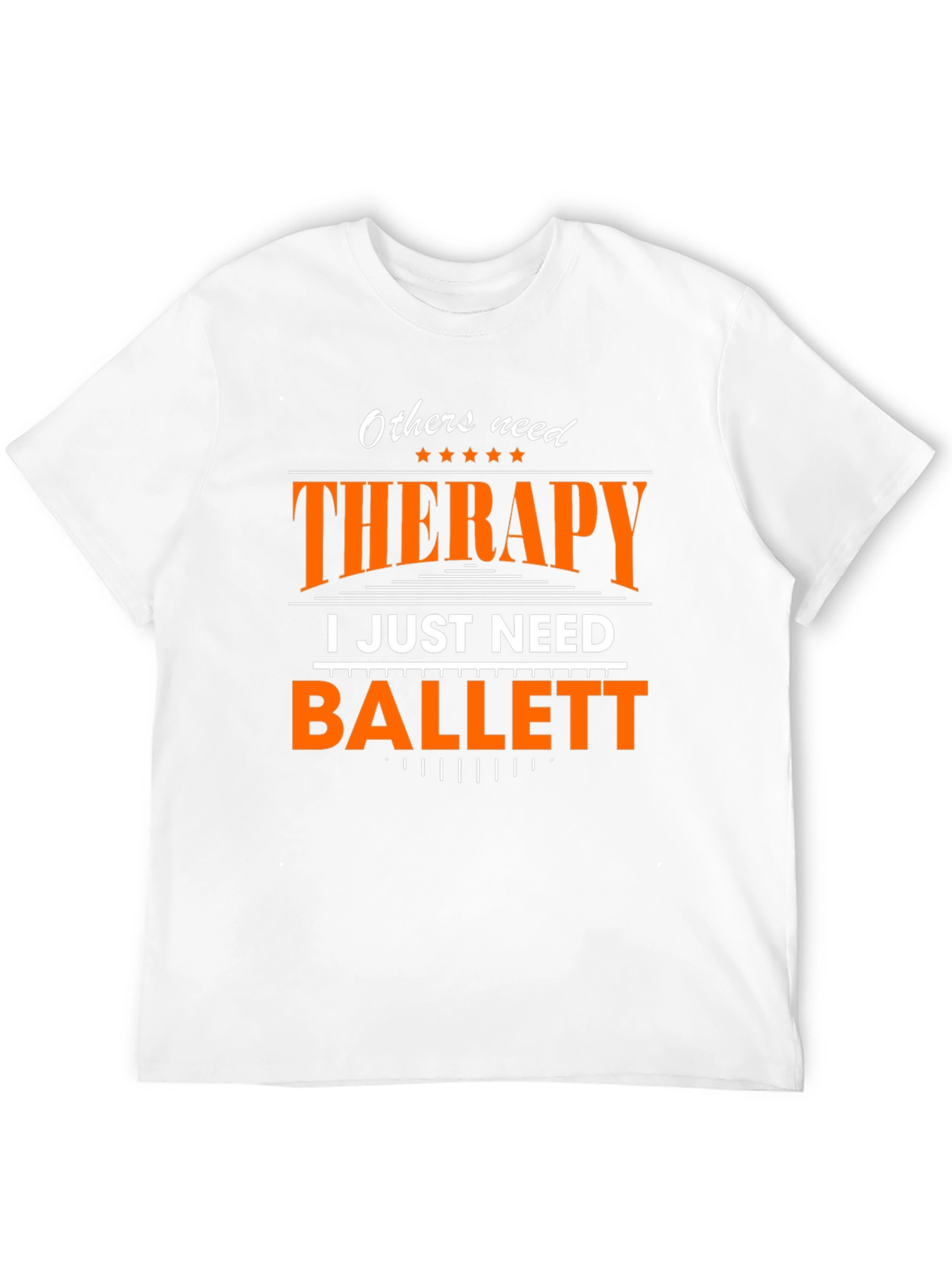 Ballet Therapy T-Shirt - Dancers Funny Tee