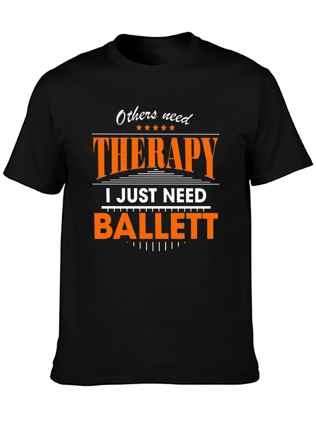 Ballet Therapy T-Shirt - Dancers Funny Tee