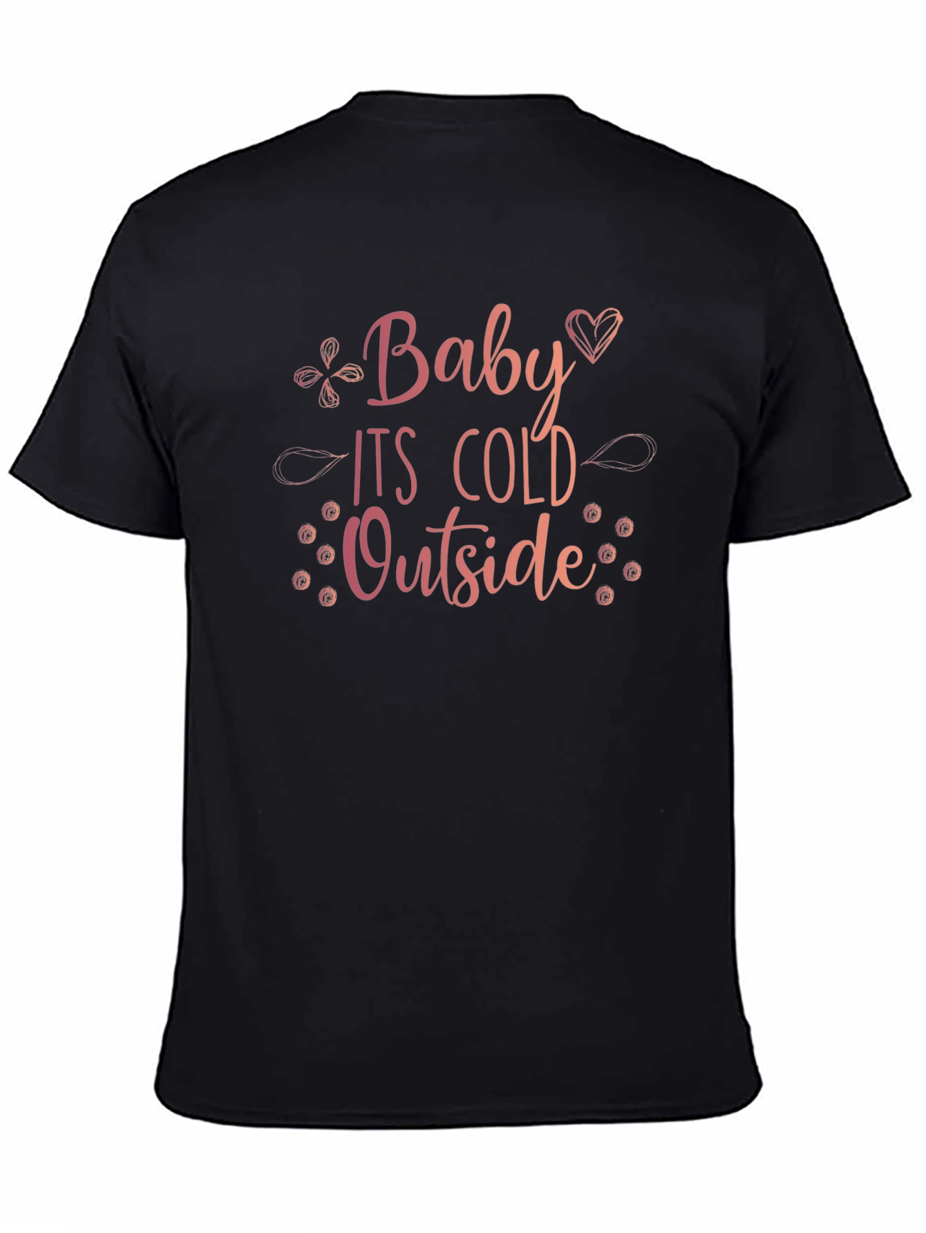 Baby Its Cold Outside Graphic Tee