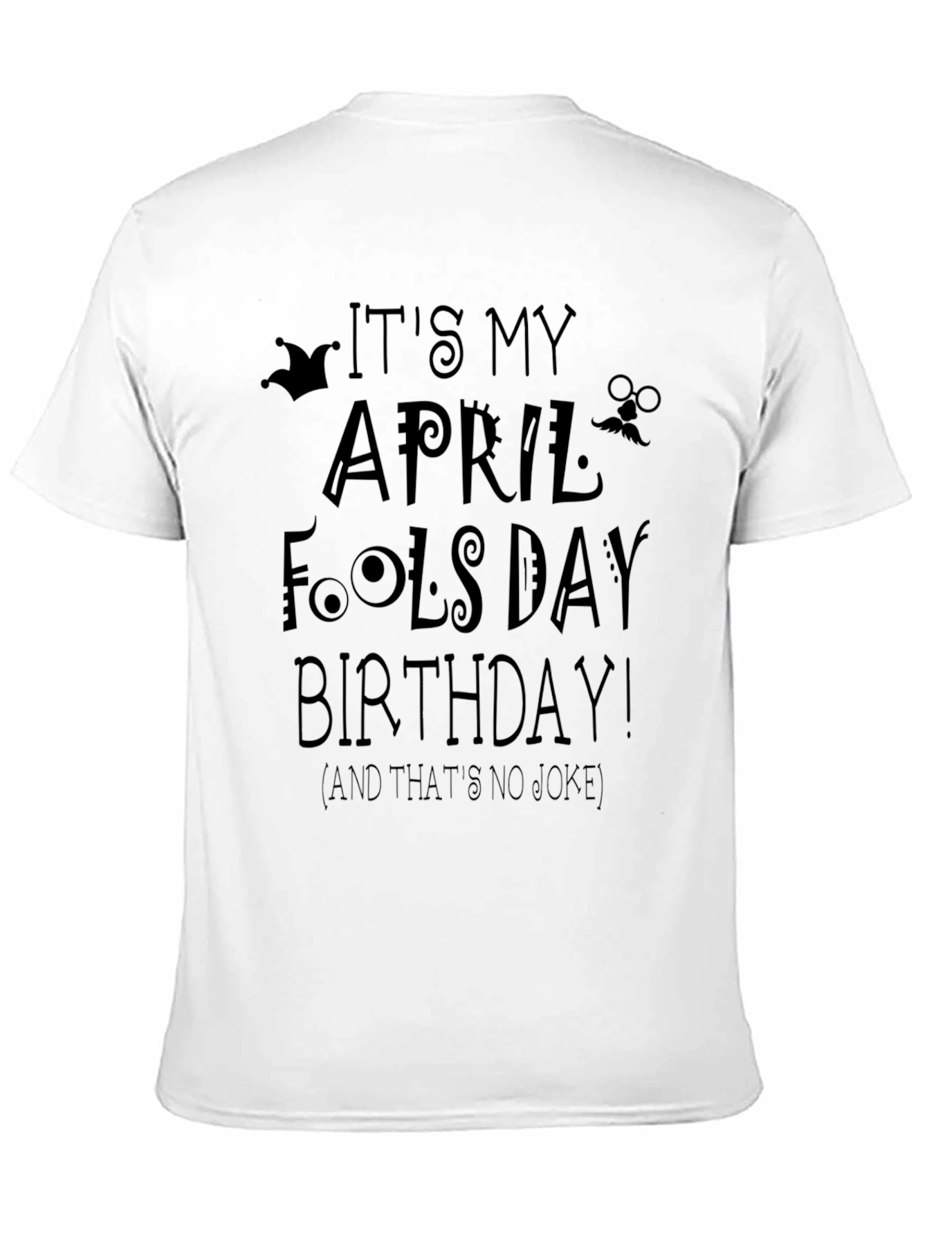 April Fools Day Birthday T-Shirt