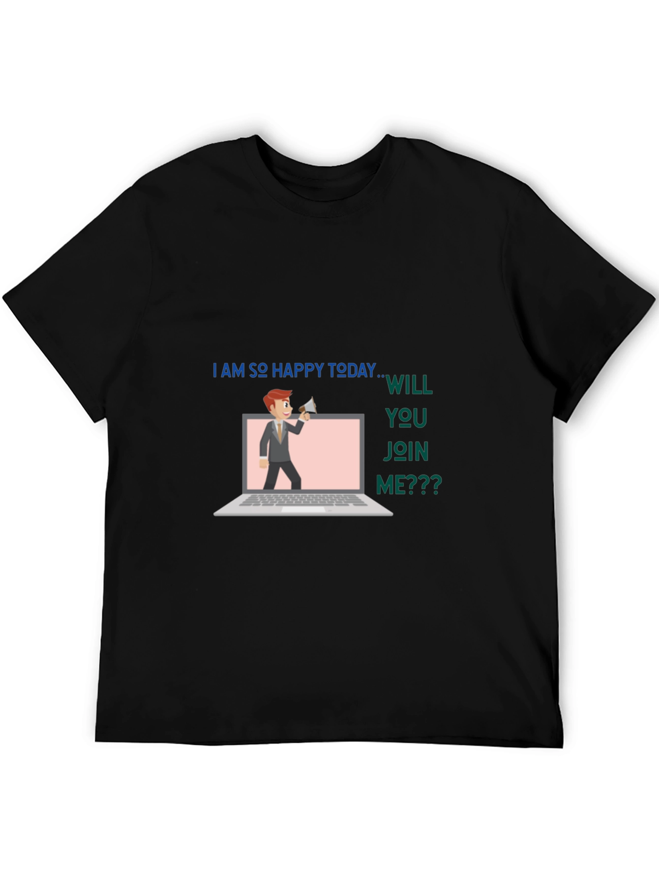 Happy Today T-Shirt - Join Me!