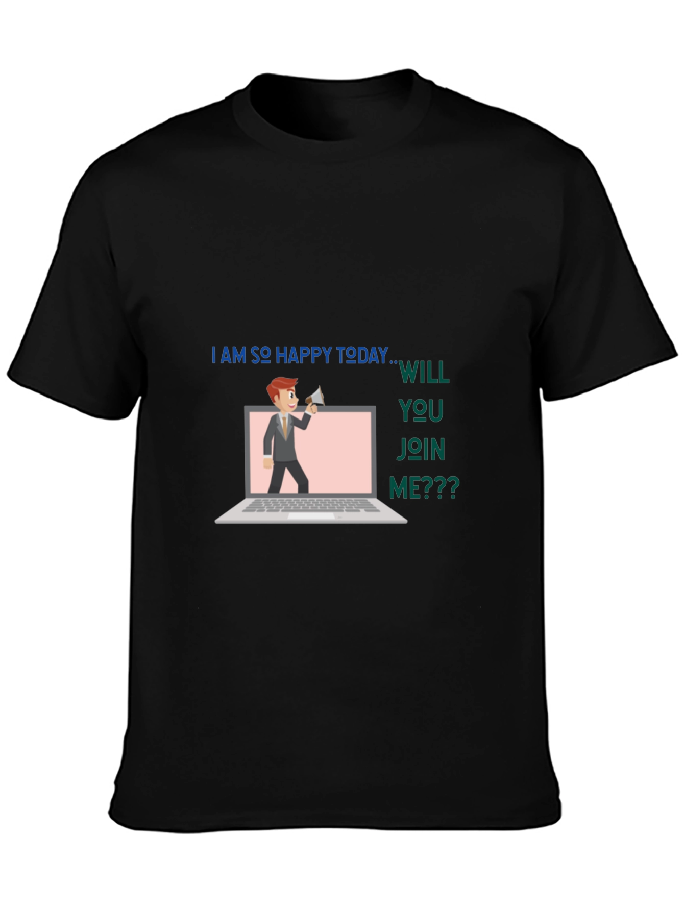 Happy Today T-Shirt - Join Me!