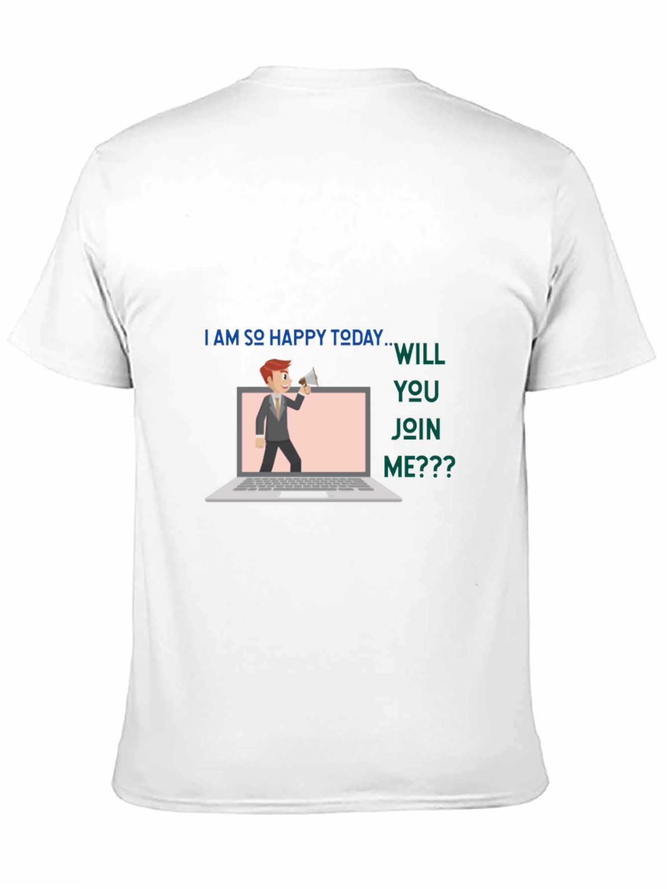 Happy Today T-Shirt - Join Me!