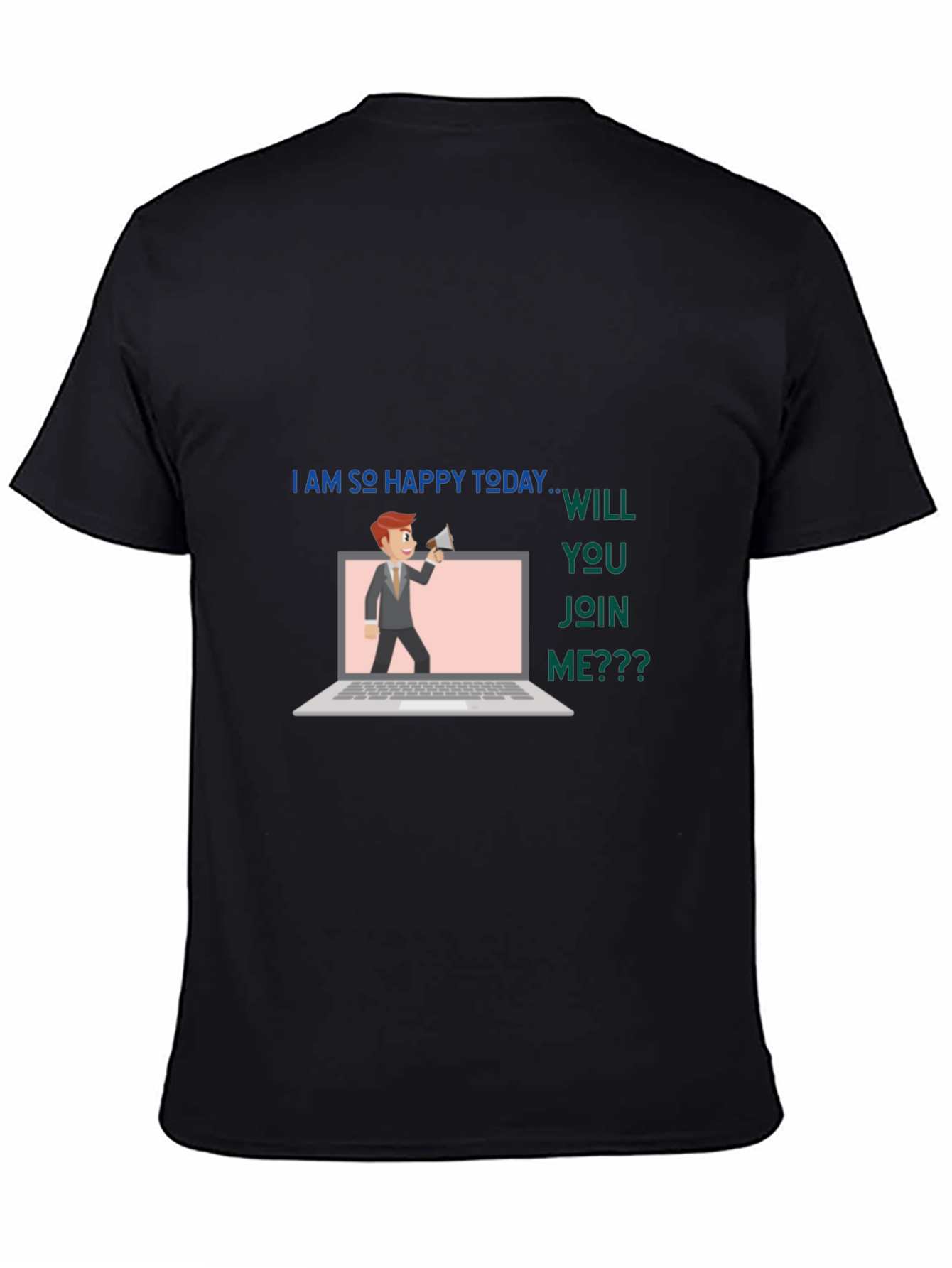 Happy Today T-Shirt - Join Me!