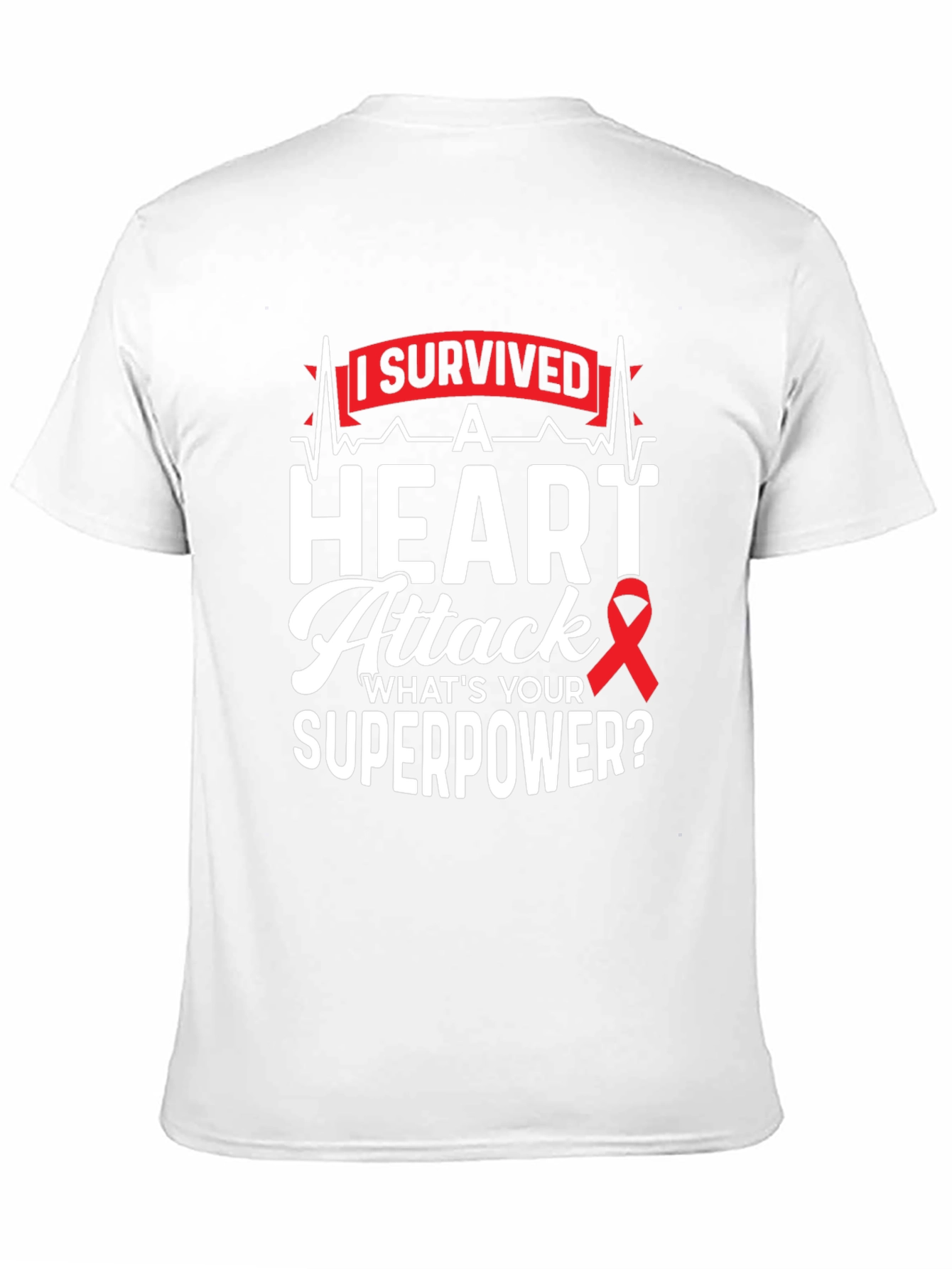 Heart Attack Survivor T-Shirt - Whats Your Superpower?