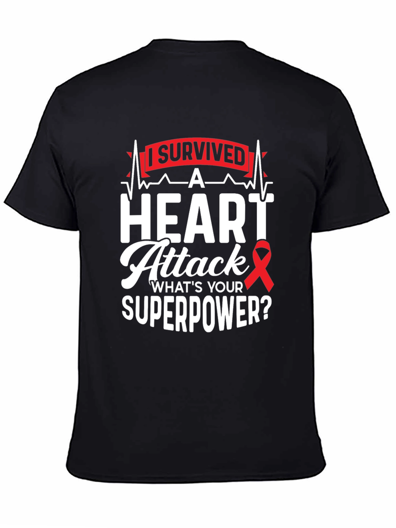 Heart Attack Survivor T-Shirt - Whats Your Superpower?