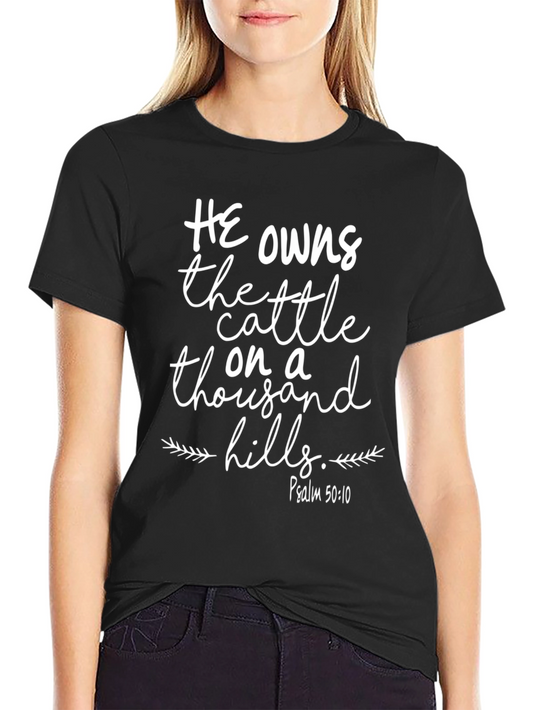 He Owns the Cattle on a Thousand Hills T-Shirt
