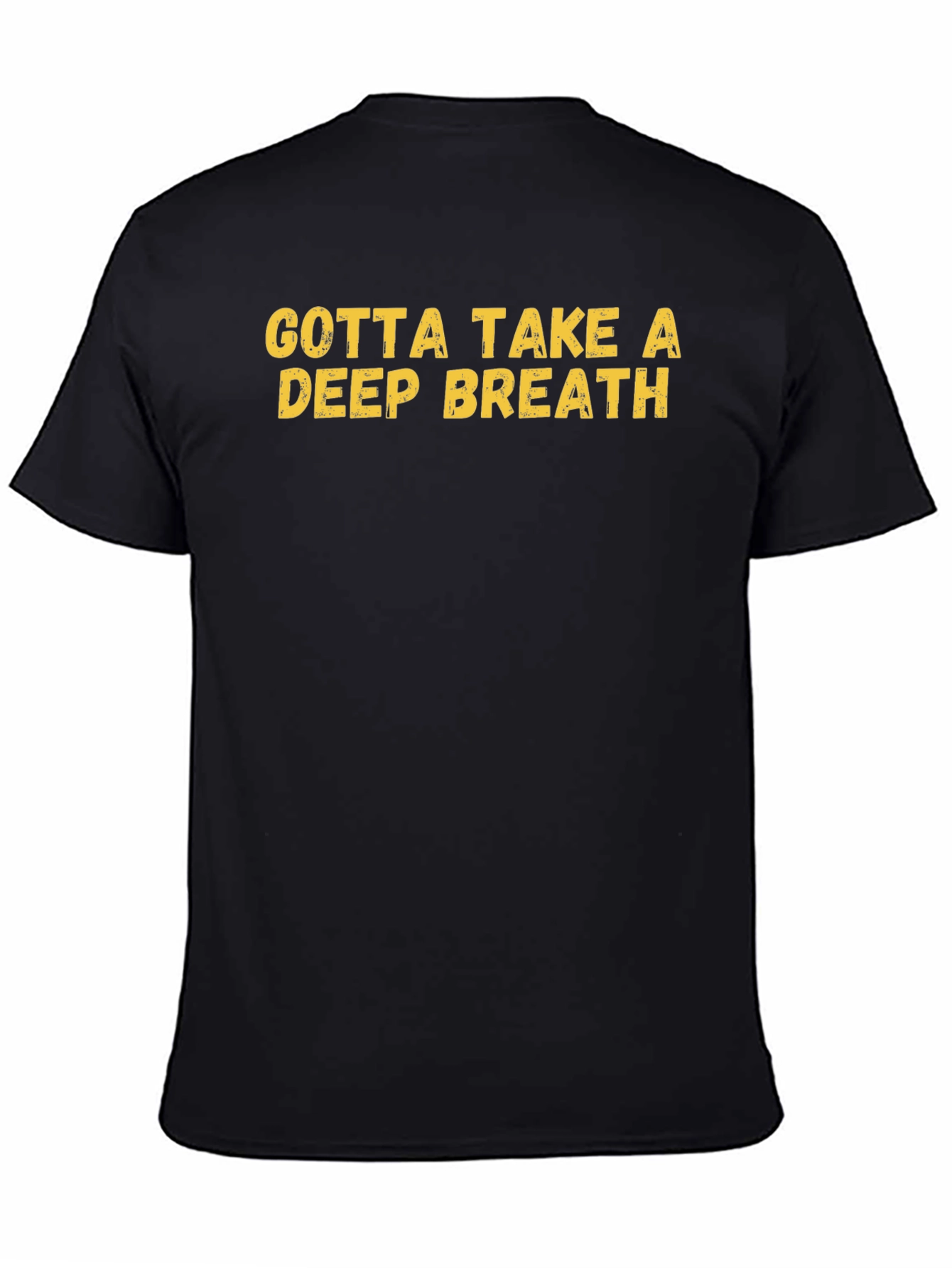 Gotta Take a Deep Breath Graphic T-Shirt