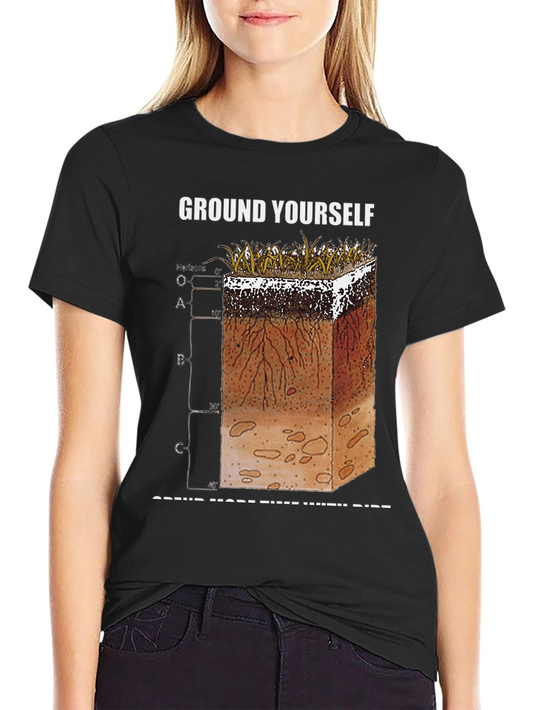 Ground Yourself Soil Layers Graphic T-Shirt