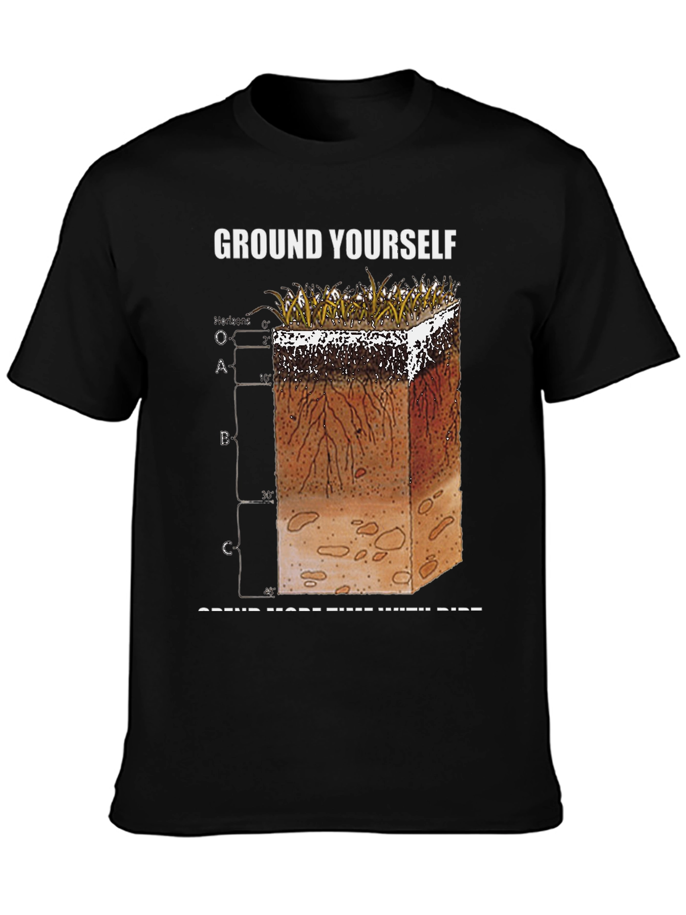 Ground Yourself Soil Layers Graphic T-Shirt
