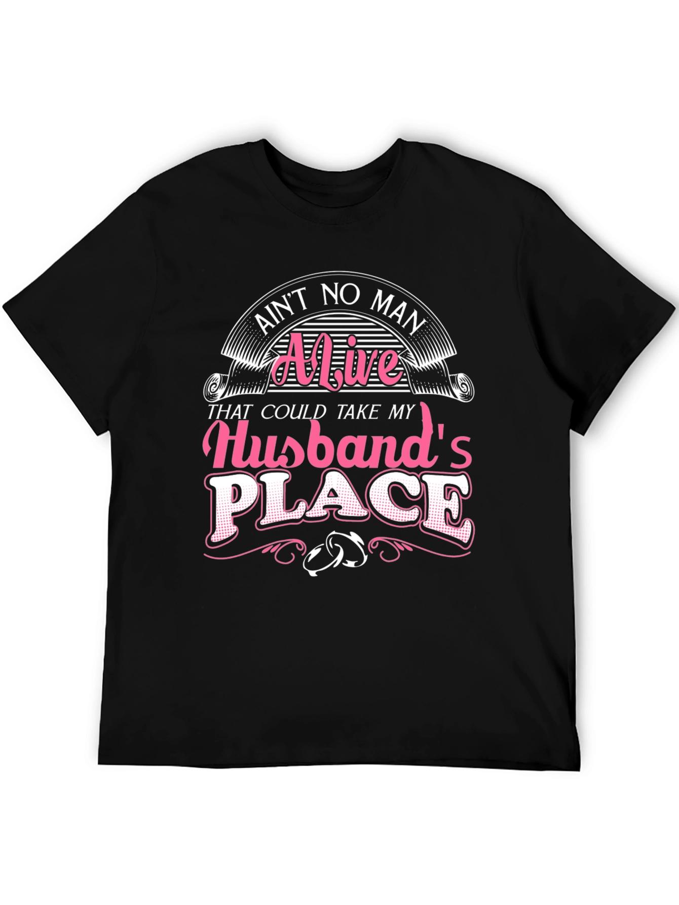 Aint No Man Alive Husband T-Shirt