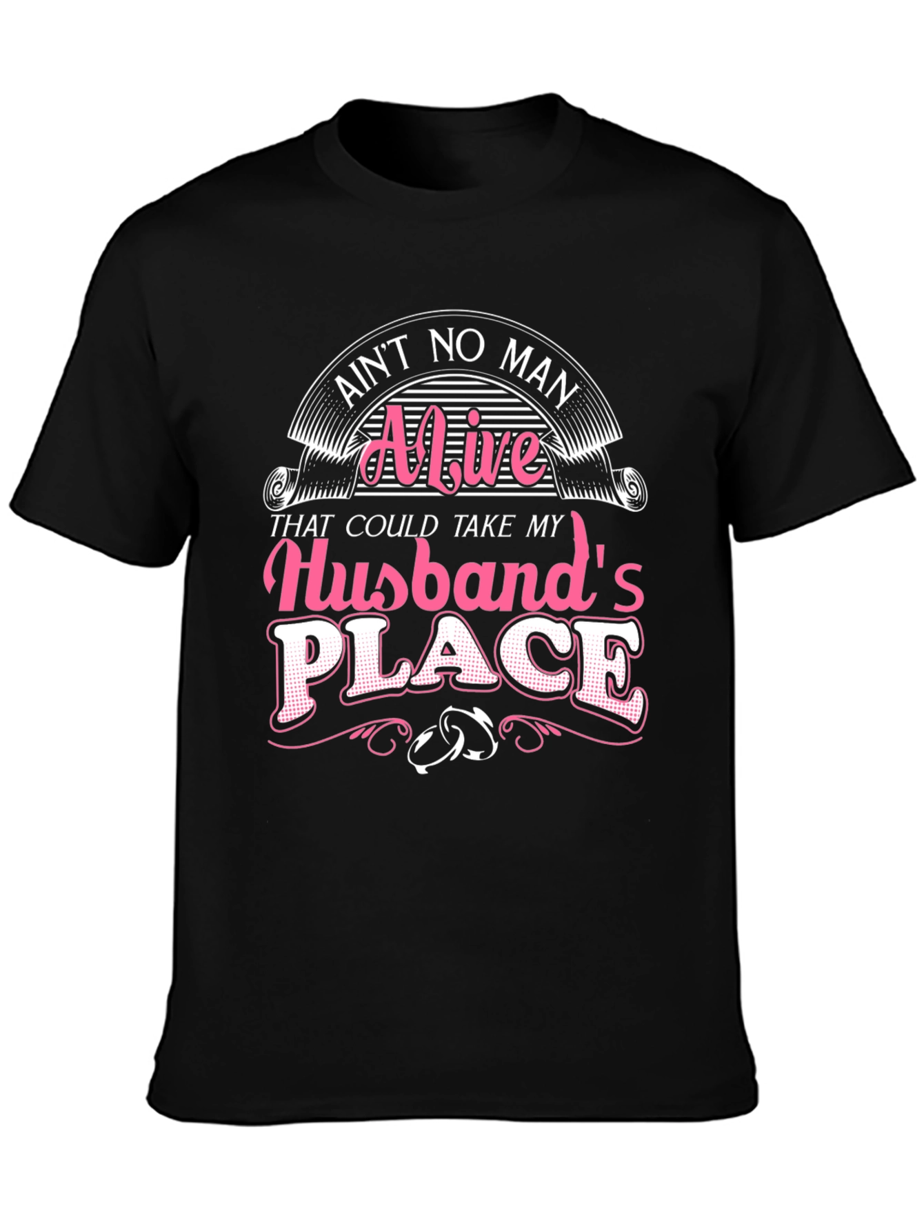 Aint No Man Alive Husband T-Shirt