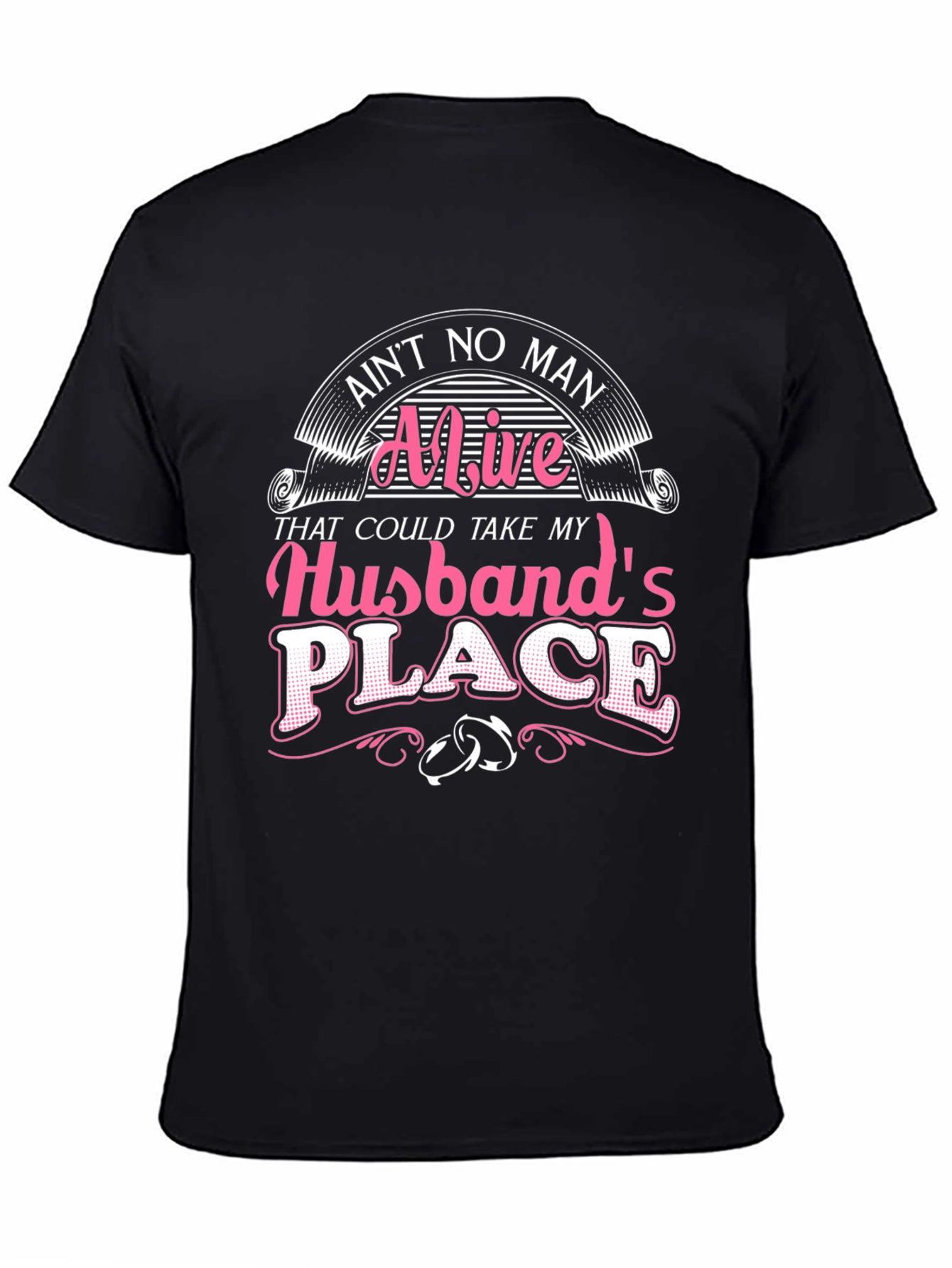Aint No Man Alive Husband T-Shirt