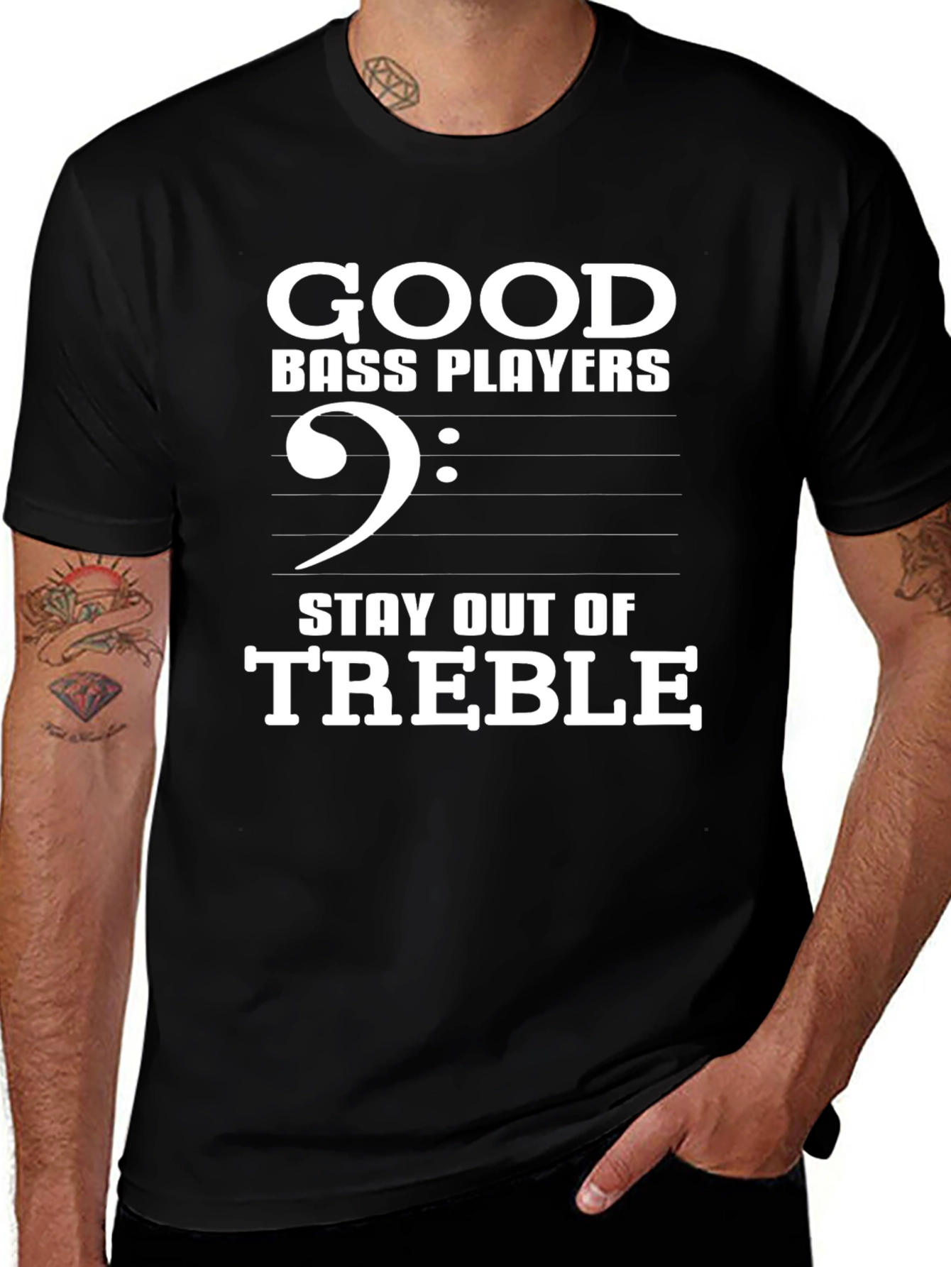 Good Bass Players Stay Out of Treble T-Shirt