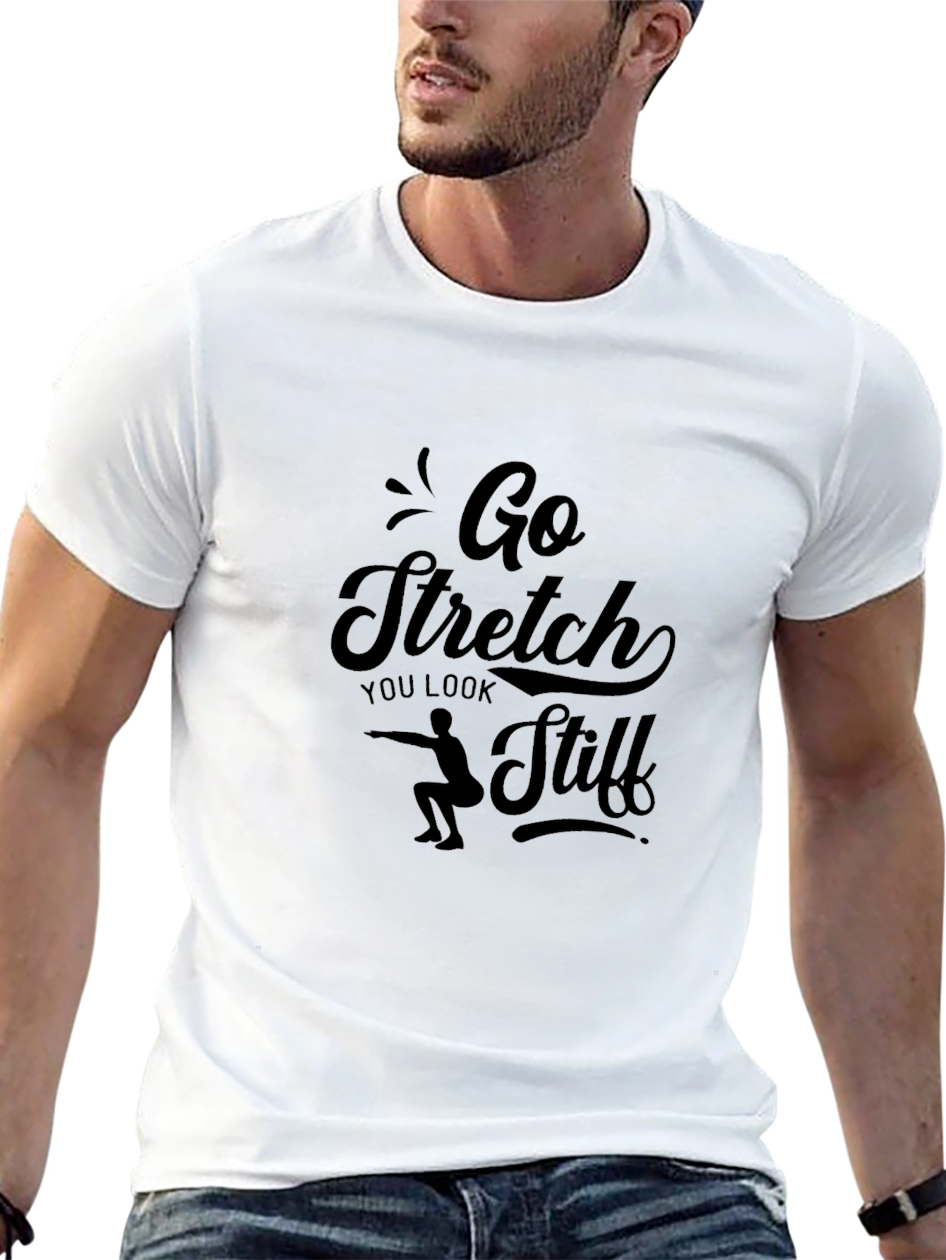 Go Stretch You Look Stiff T-Shirt