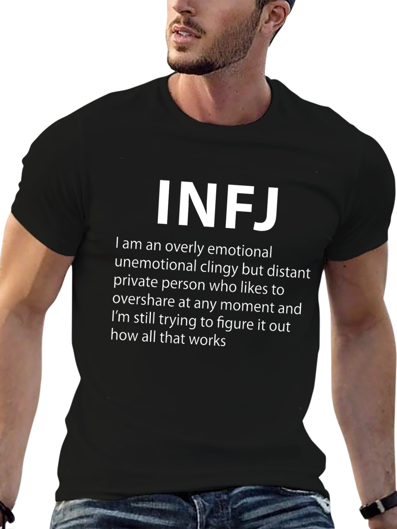 INFJ Personality T-Shirt: Emotional Clingy Distant Oversharing